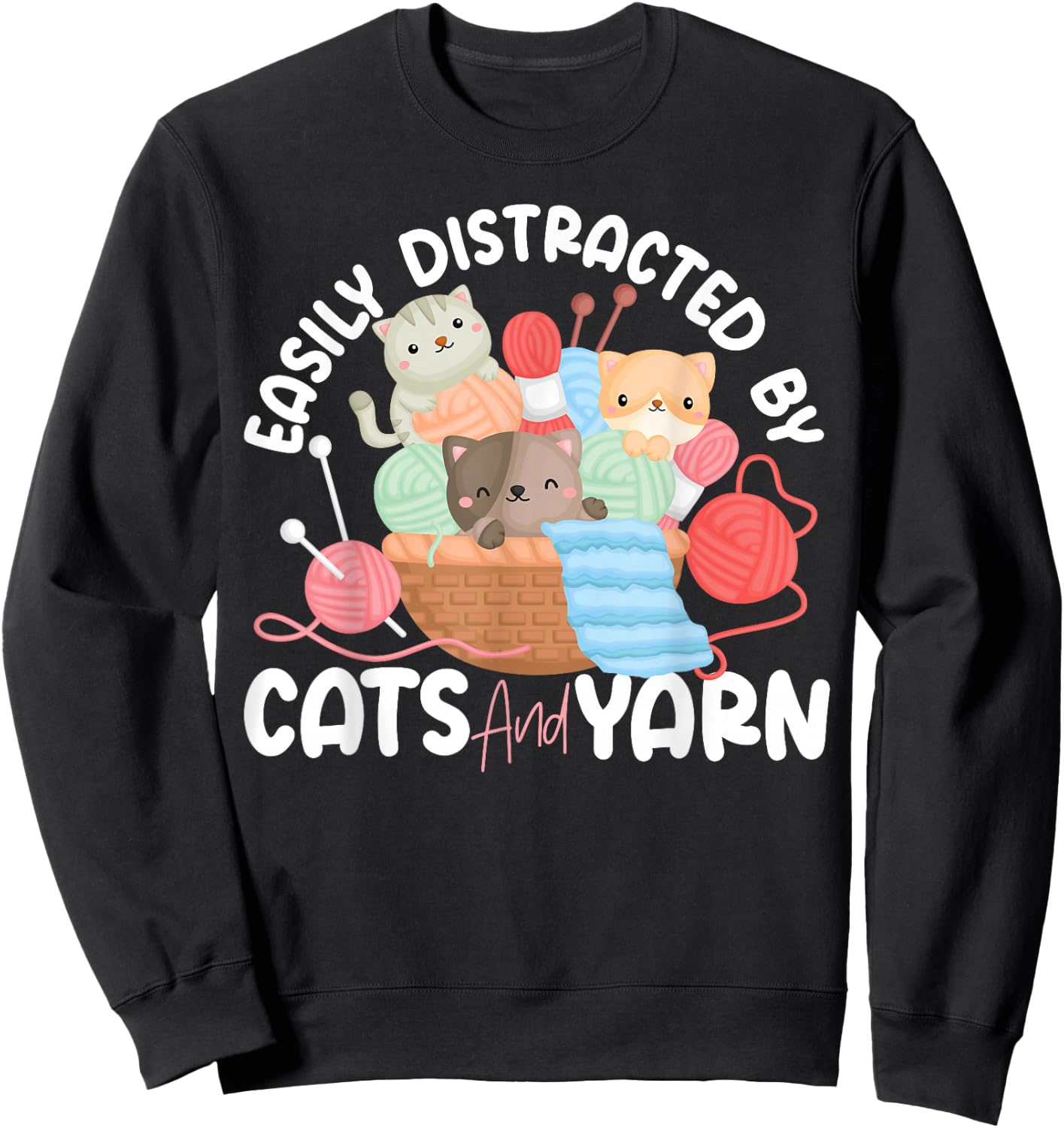 Knitting Knitter Cat Easily Distracted by Cats and Yarn Sweatshirt - Sweatshirt | Black