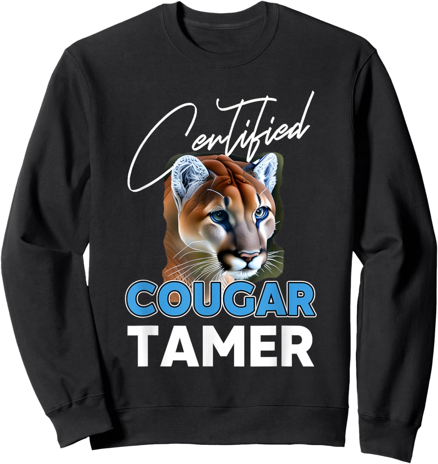 Certified Cougar Tamer Gift Cougar Hunter Sweatshirt - Sweatshirt | Black