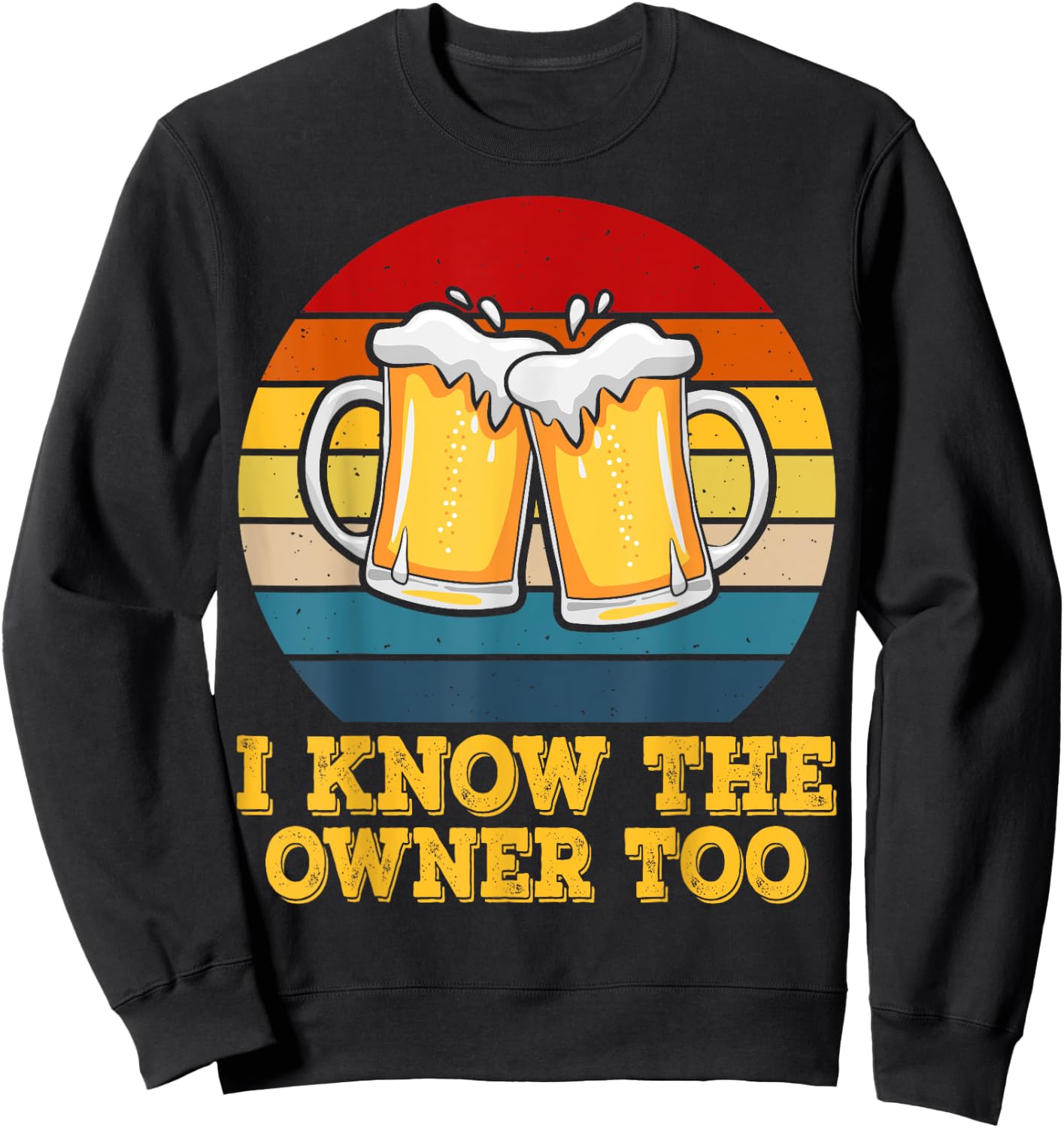 I Know The Owner Too Funny Bartender Men Women Sweatshirt - Sweatshirt | Black