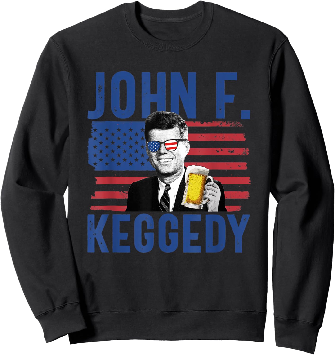 John F. Keggedy Drunk President Kennedy JFK 4th Of July Men Sweatshirt - Sweatshirt | Black