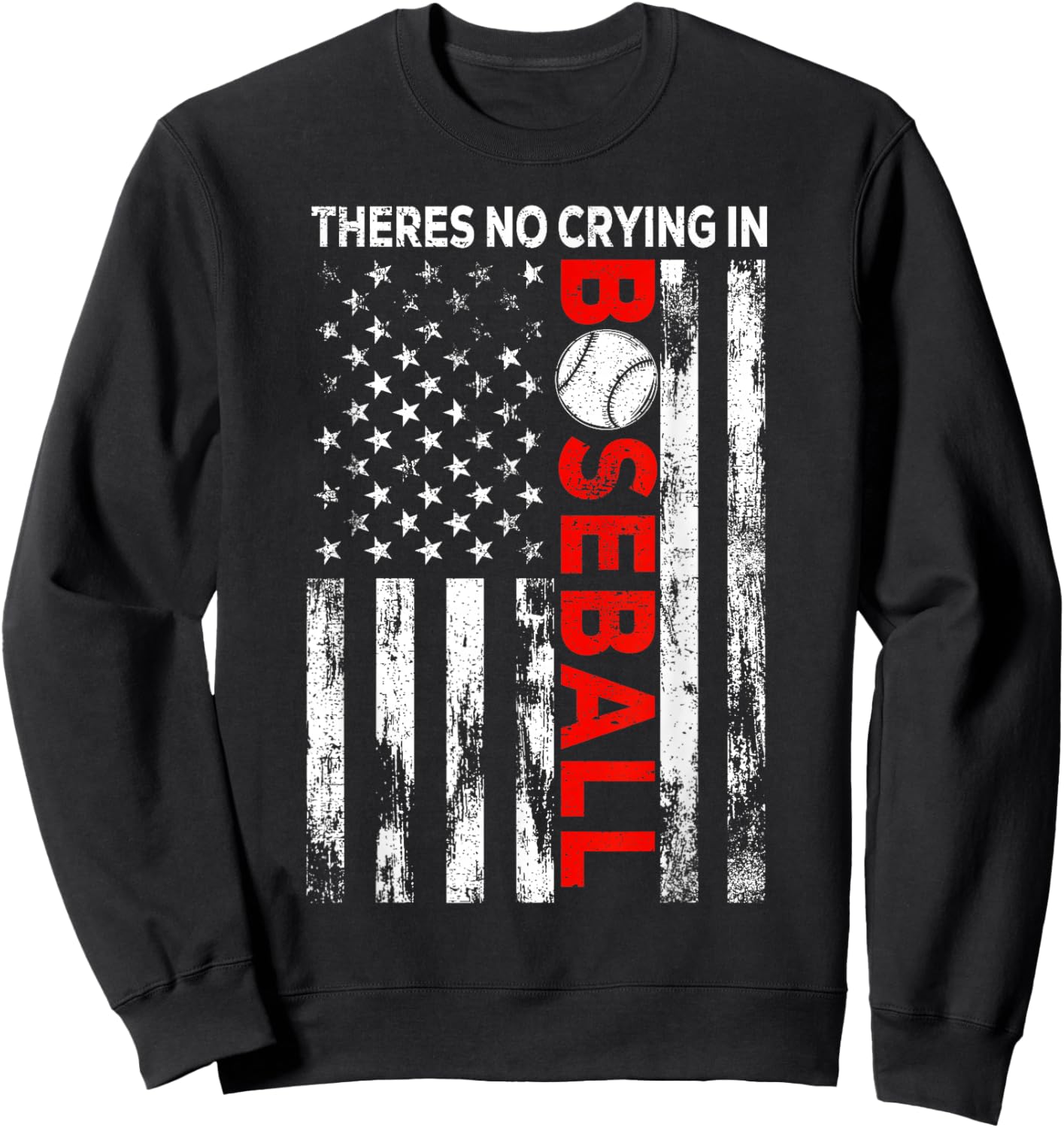 There no Crying in Baseball American Flag Game Day Baseball Sweatshirt - Sweatshirt | Black