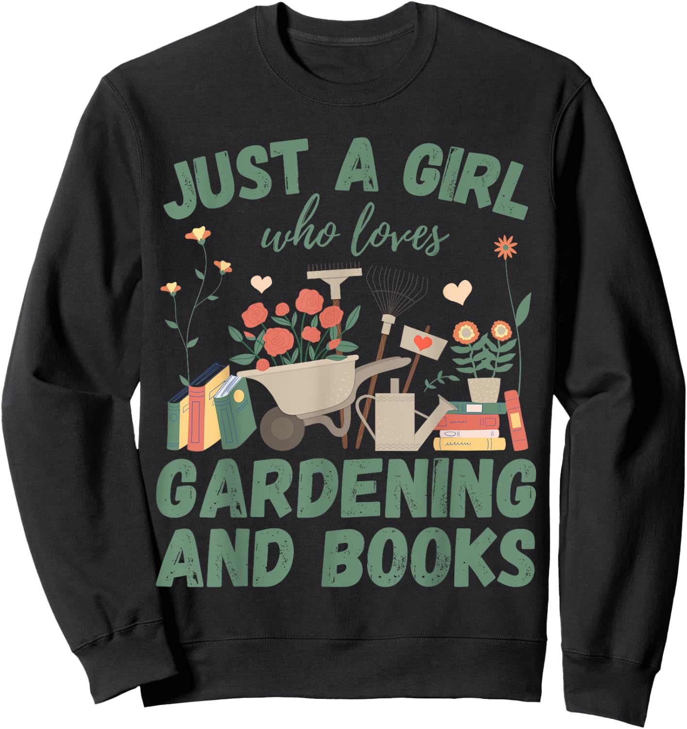 Just A Girl Who Loves Gardening & Books Reading Plants Cute Sweatshirt - Sweatshirt | Black