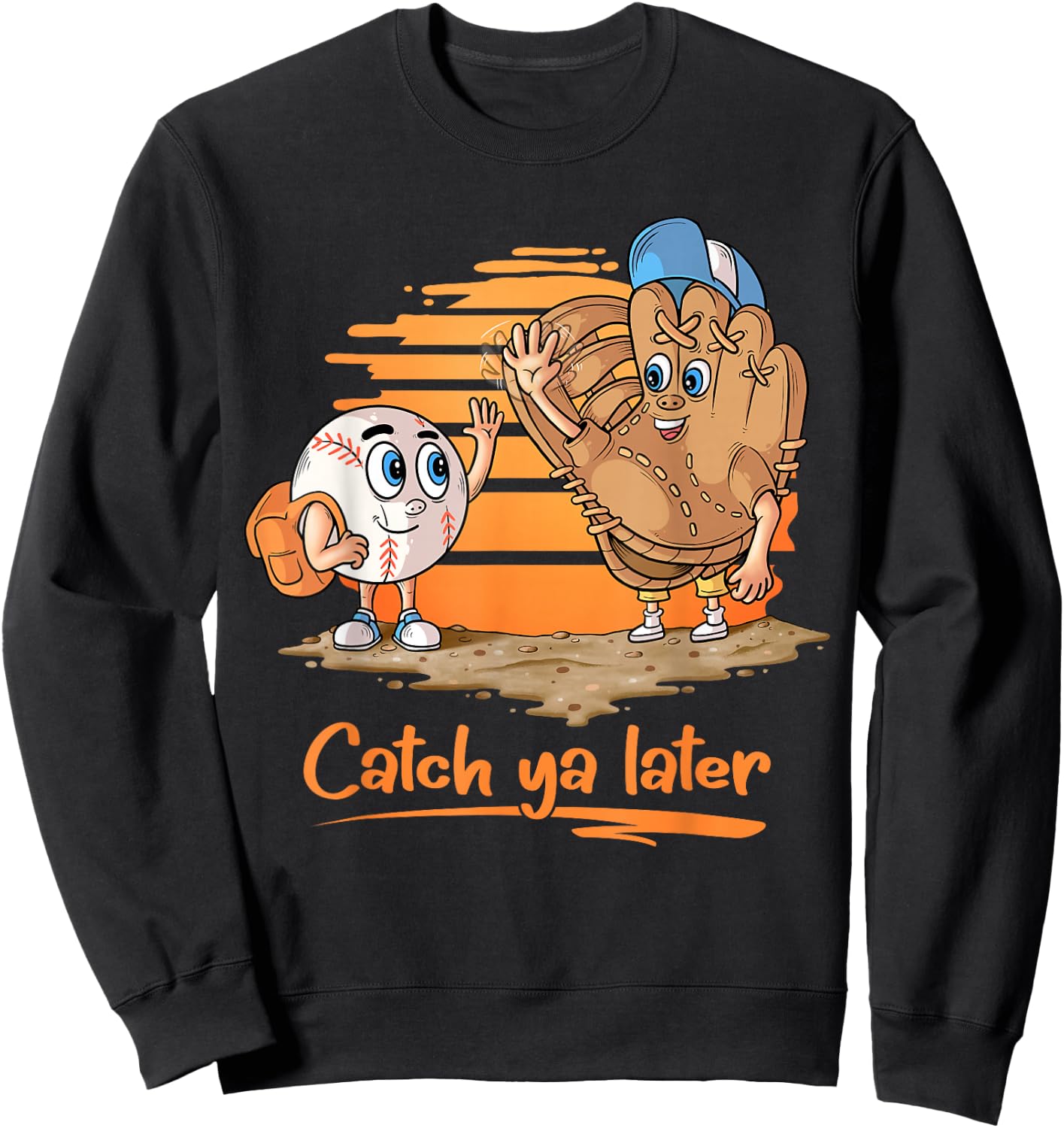 Catch ya Later Cartoon Baseball Glove and Baseball Ball Sweatshirt - Sweatshirt | Black