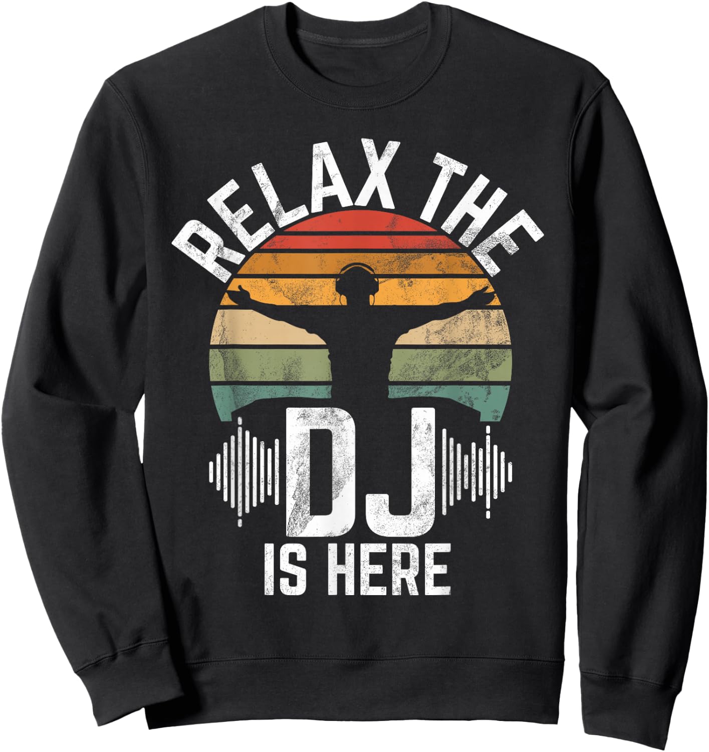 Relax the Dj is here DJ Sweatshirt - Sweatshirt | Black