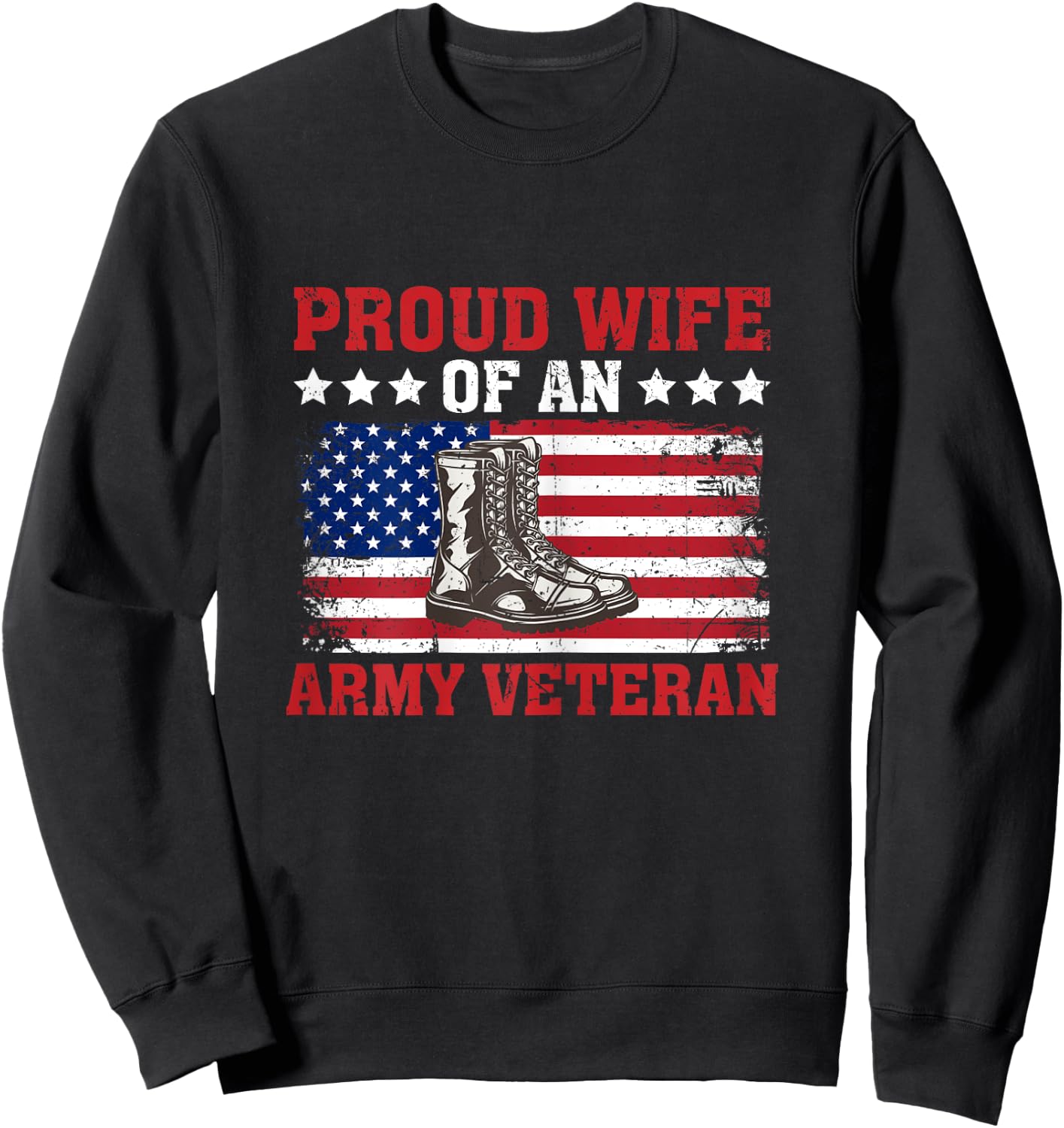 Proud Wife of an Army 4th of July Veteran Spouse Sweatshirt - Sweatshirt | Black