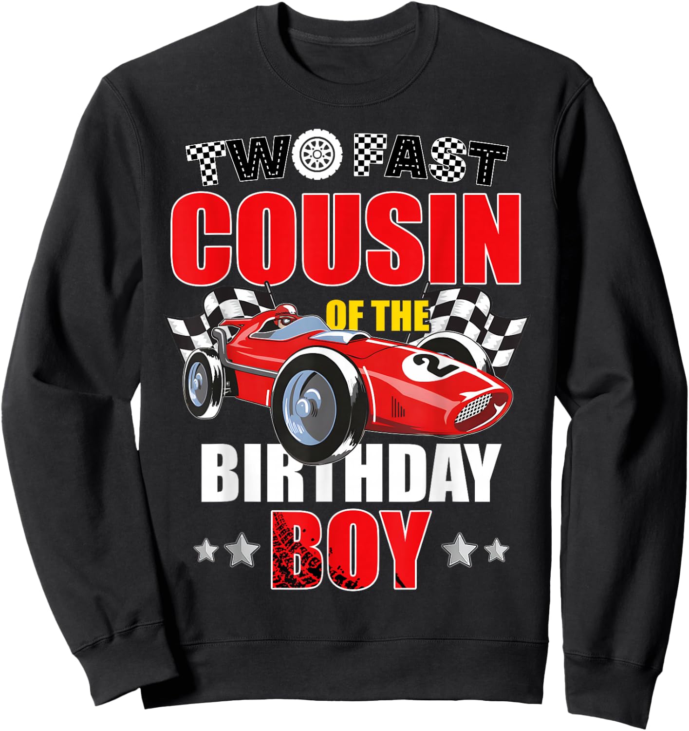 Two Fast Birthday Racing Car Cousin Of The Birthday Boy Sweatshirt - Sweatshirt | Black