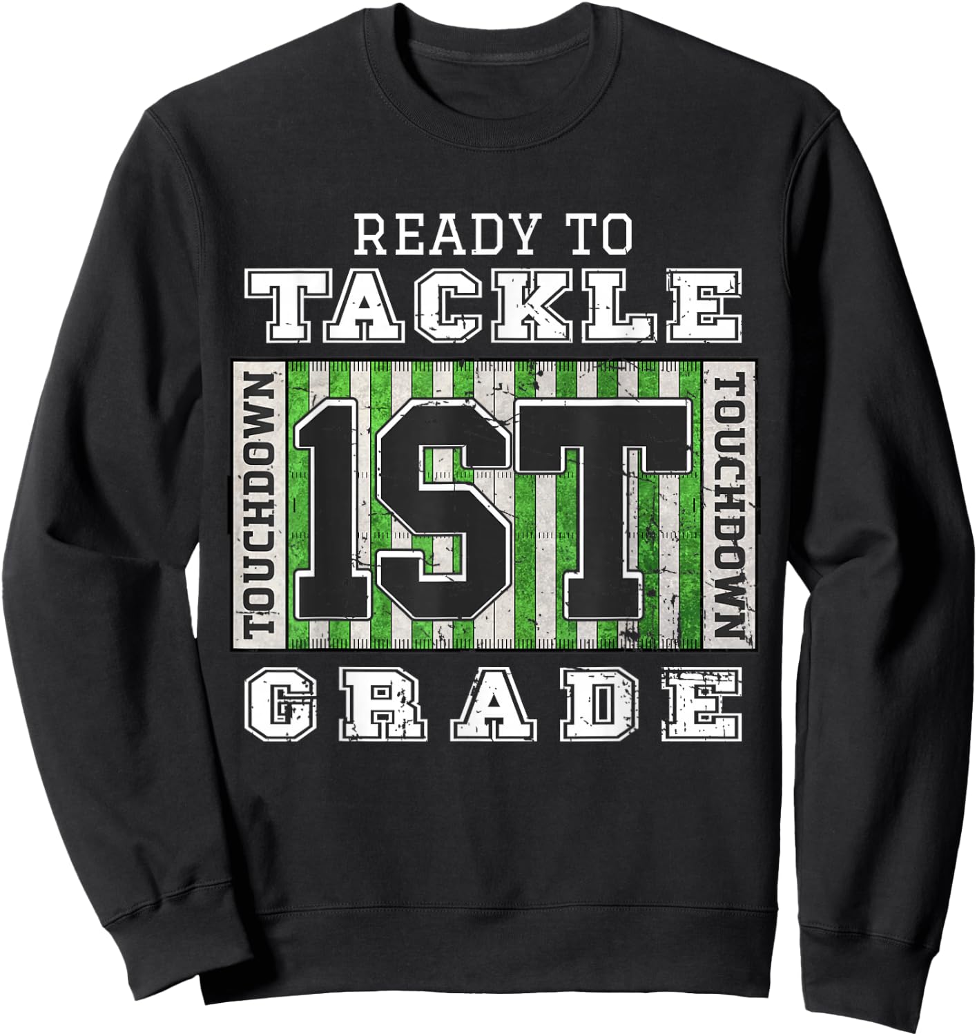First Day of School - Ready To Tackle 1st Grade Football Sweatshirt - Sweatshirt | Black