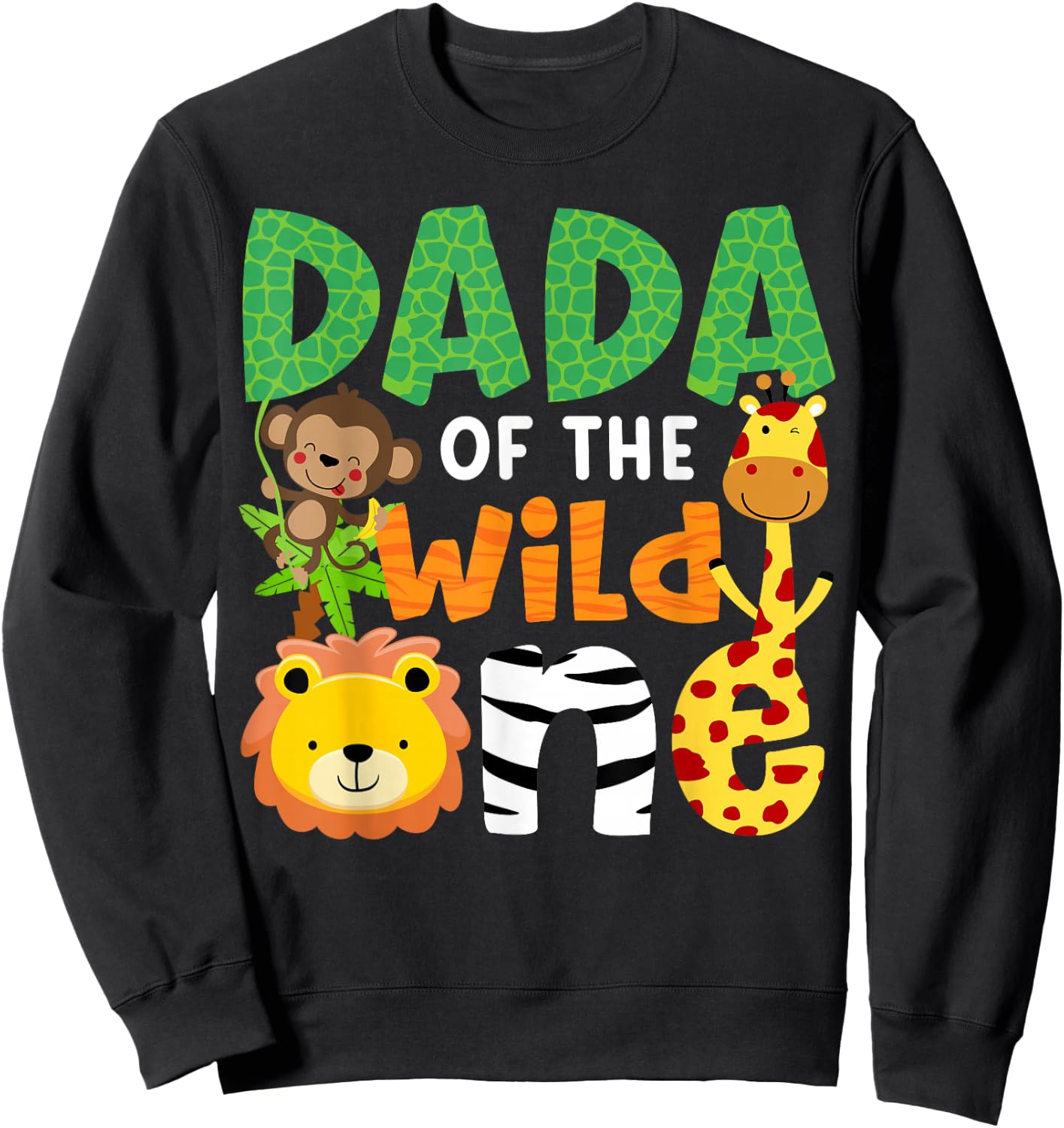 Dada of The Wild One Zoo Theme Bday Safari Jungle Animals Sweatshirt - Sweatshirt | Black