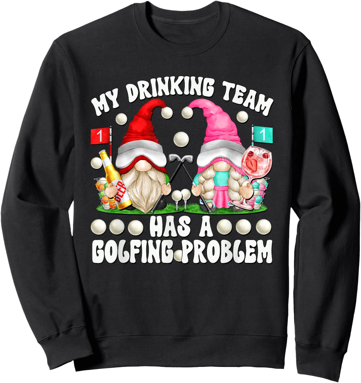 My Drinking Team Has A Golfing Problem Funny Golf Gnomes Sweatshirt - Sweatshirt | Black