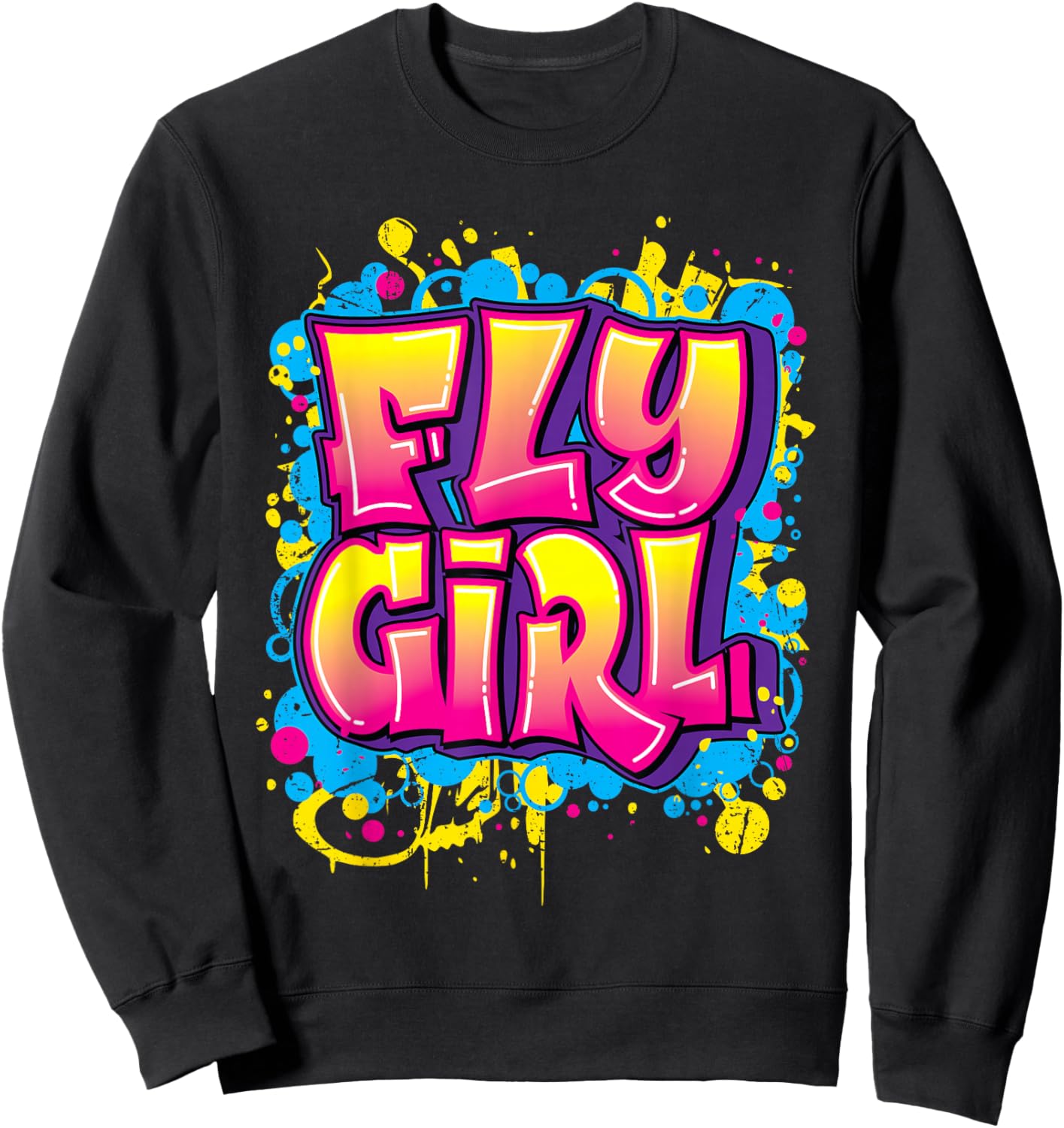 Fly Girl Hip Hop 80s 90s Dance B-Girl Urban Graffiti Style Sweatshirt - Sweatshirt | Black