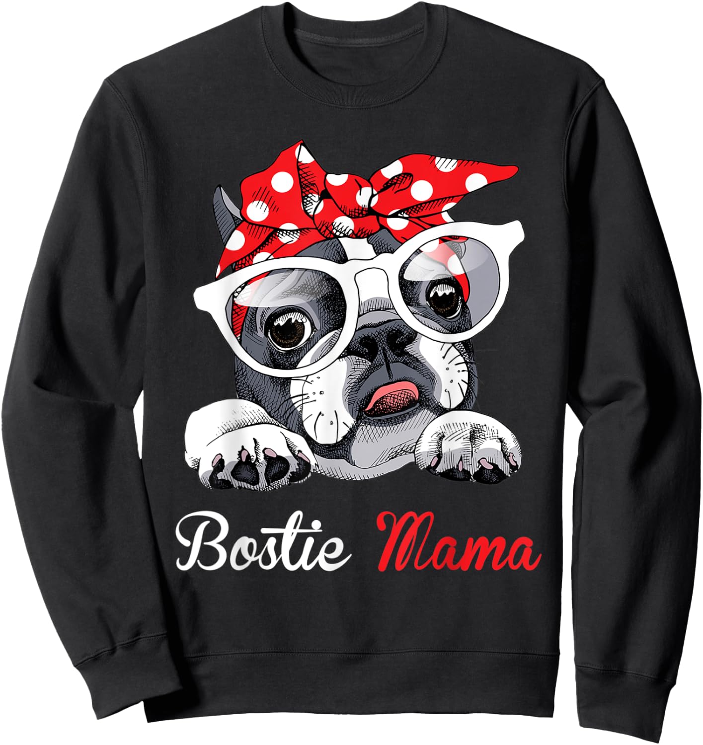 Bostie Mama Funny Boston Terrier Dog Mom Mother's Day Sweatshirt - Sweatshirt | Black