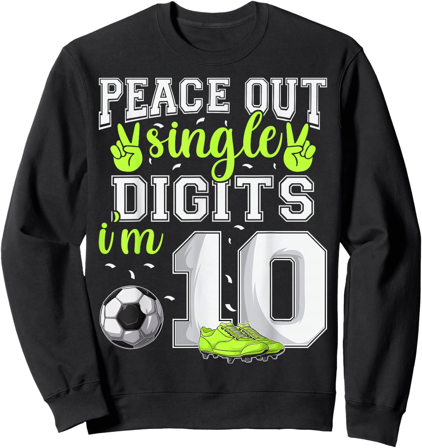 10th Birthday Boys Soccer Peace Out Single Digits Sweatshirt - Sweatshirt | Black