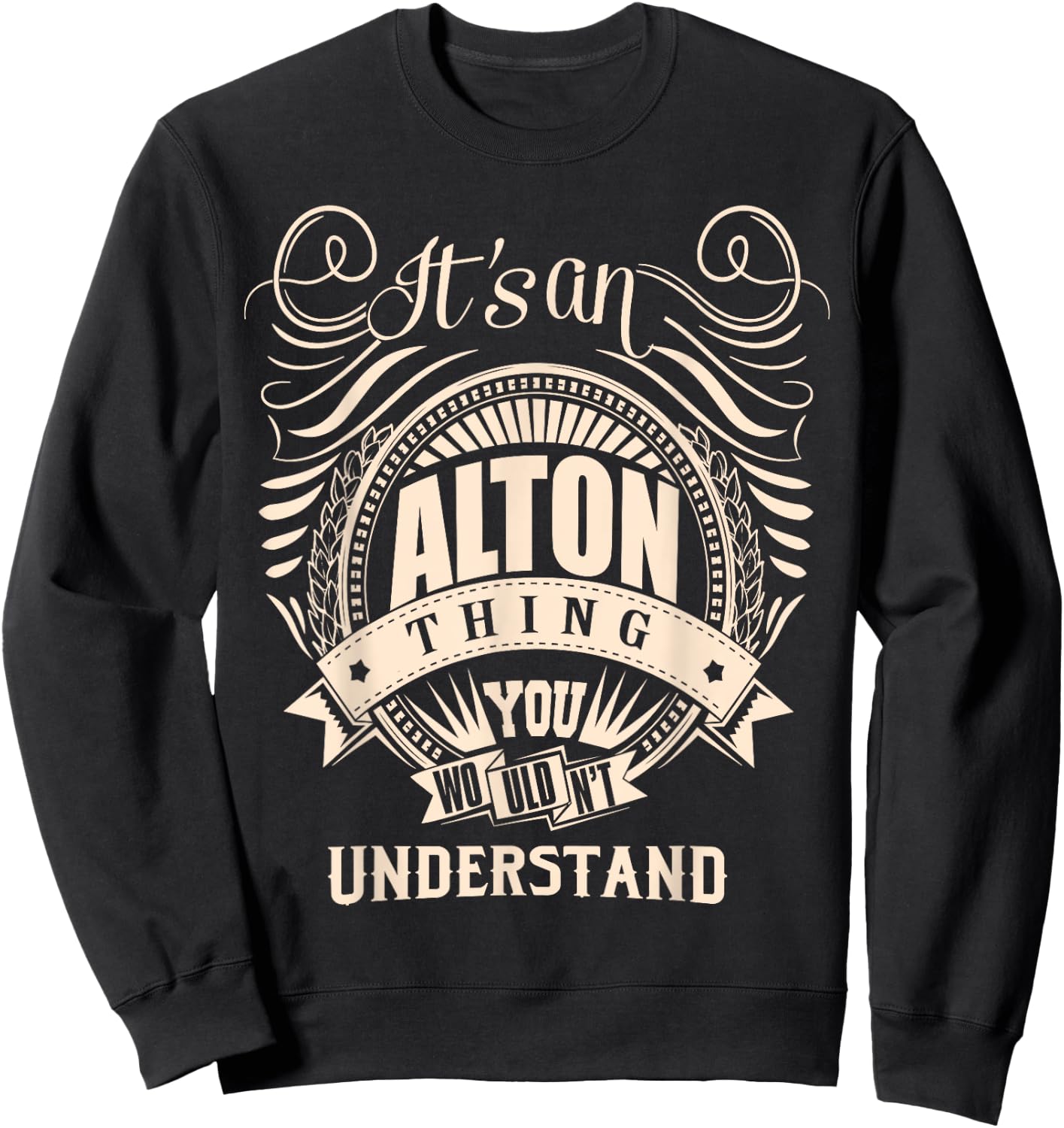 It's an ALTON thing you wouldn't understand Gifts Sweatshirt - Sweatshirt | Black