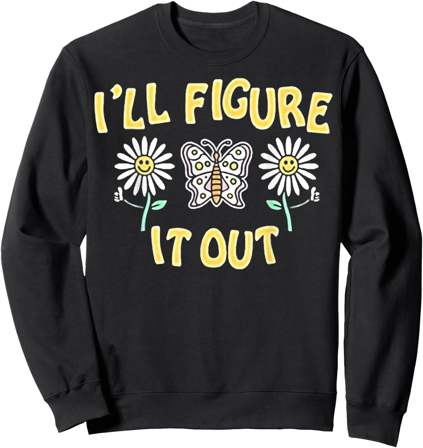 I’ll Figure It Out Sweatshirt - Sweatshirt | Black