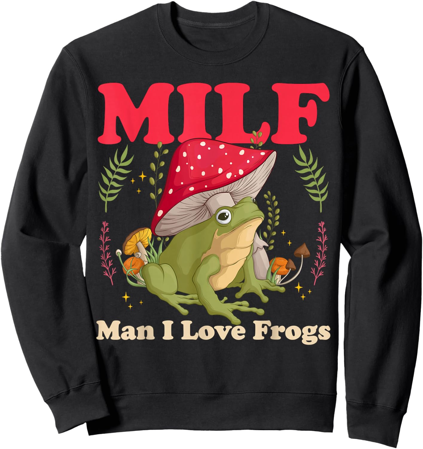 Funny Frog Milf Man I Love Frogs Sweatshirt - Sweatshirt | Black