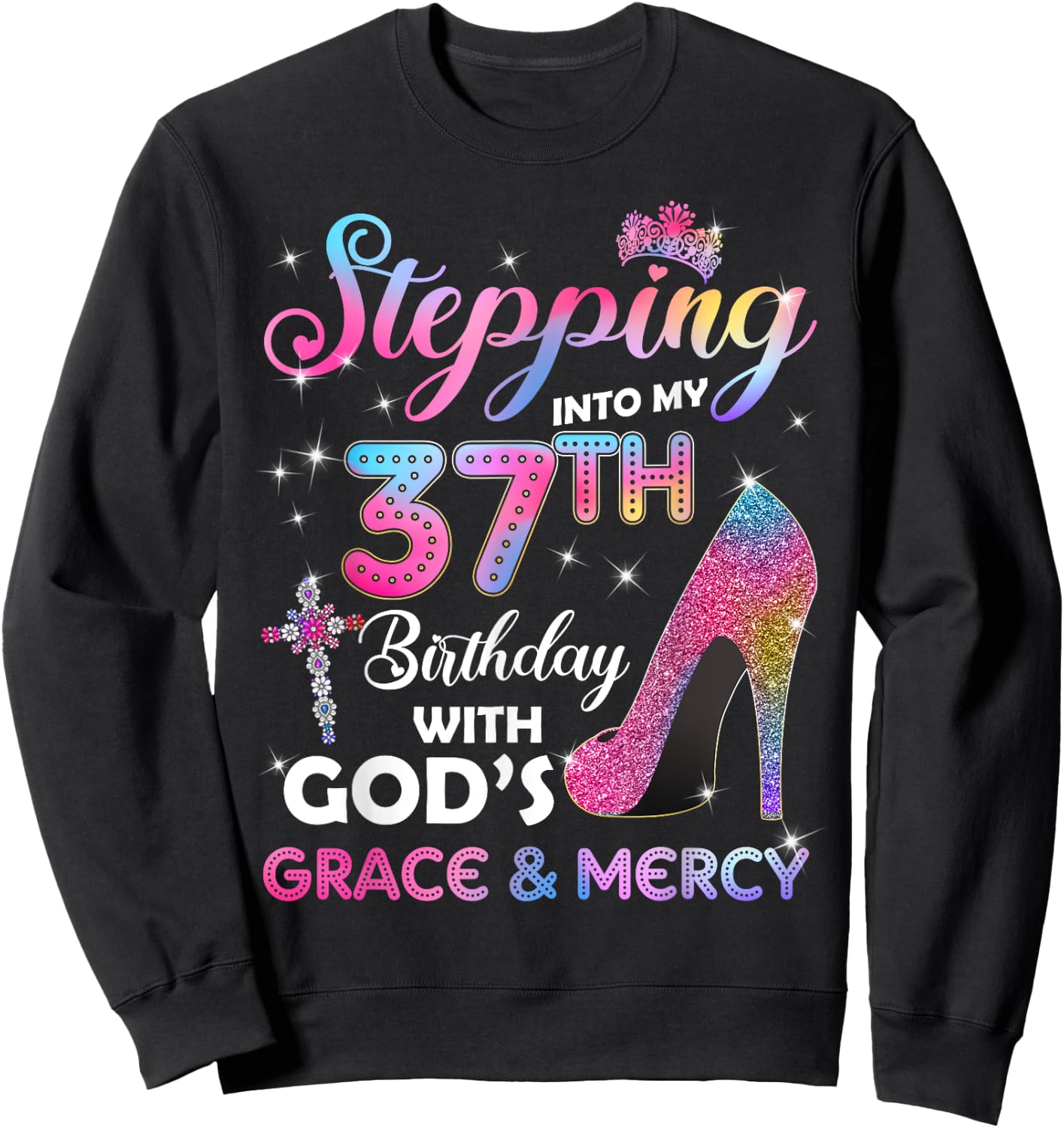 Stepping Into My 37th Birthday gift Women 37 years old Pumps Sweatshirt - Sweatshirt | Black