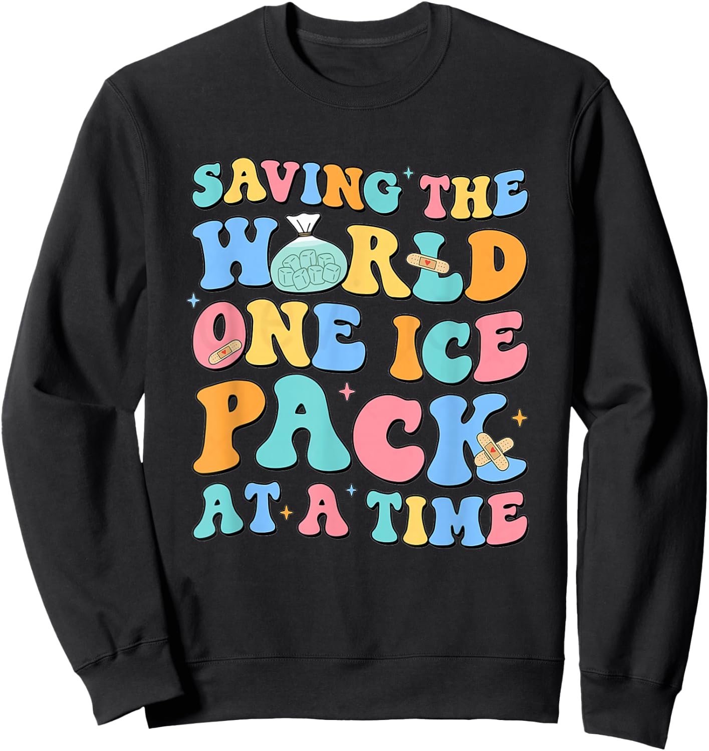 Saving The World One Ice Pack At Time School Nurse Week Sweatshirt - Sweatshirt | Black