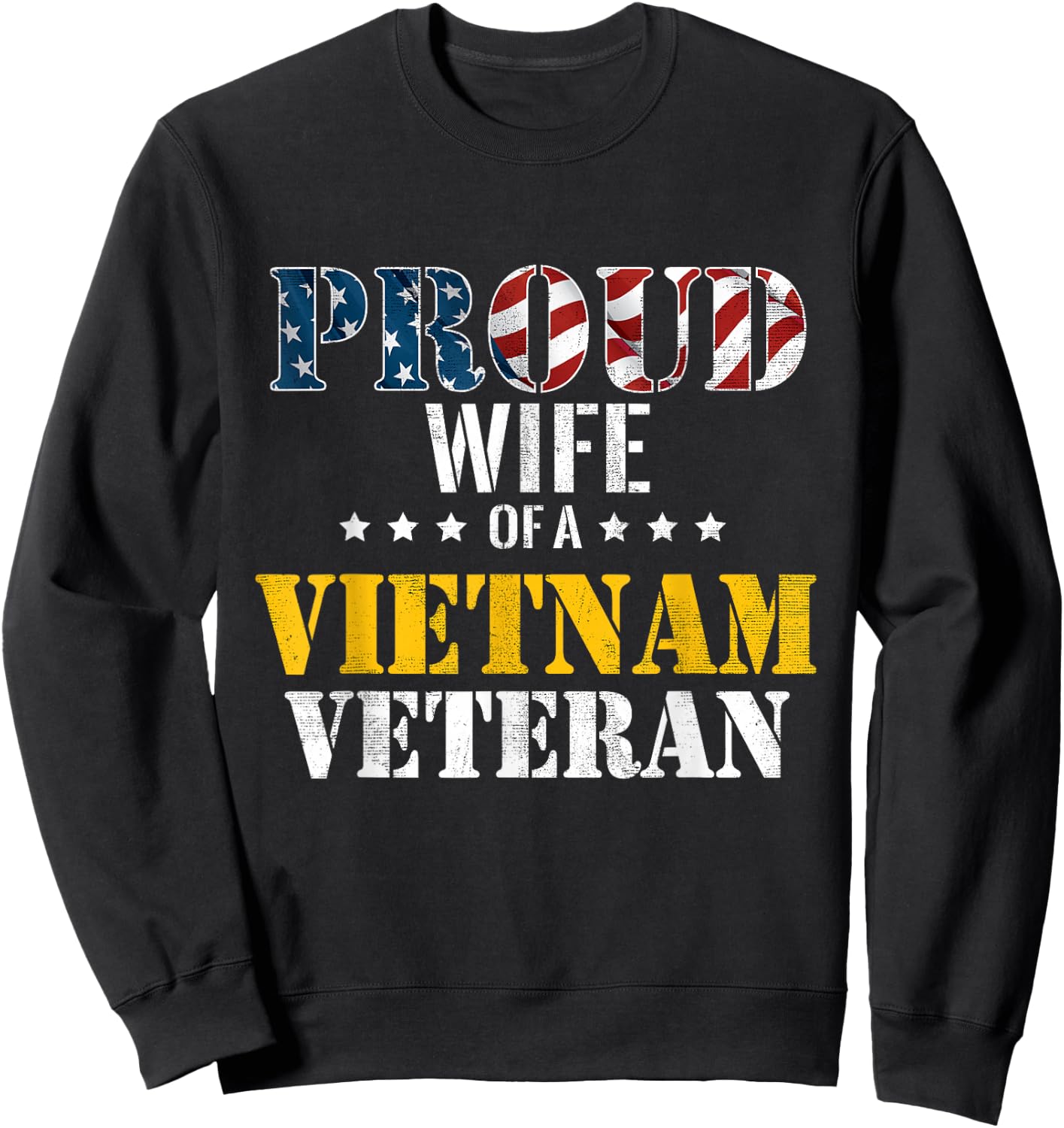 Proud Wife Of A Vietnam Veteran Shirt | US Veterans Day Sweatshirt - Sweatshirt | Black