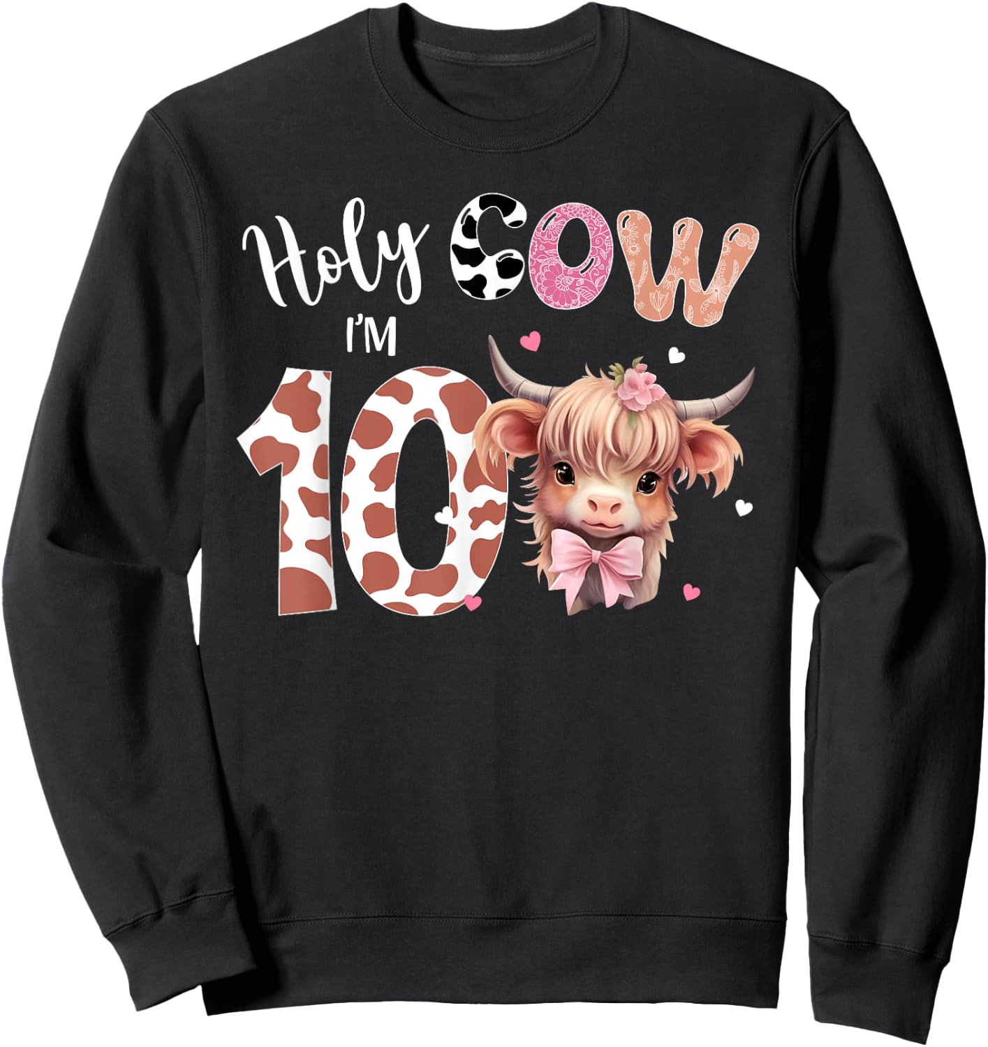 Holy Cow I'm 10 Highland Cow Print Shirt 10th Birthday Girl Sweatshirt - Sweatshirt | Black