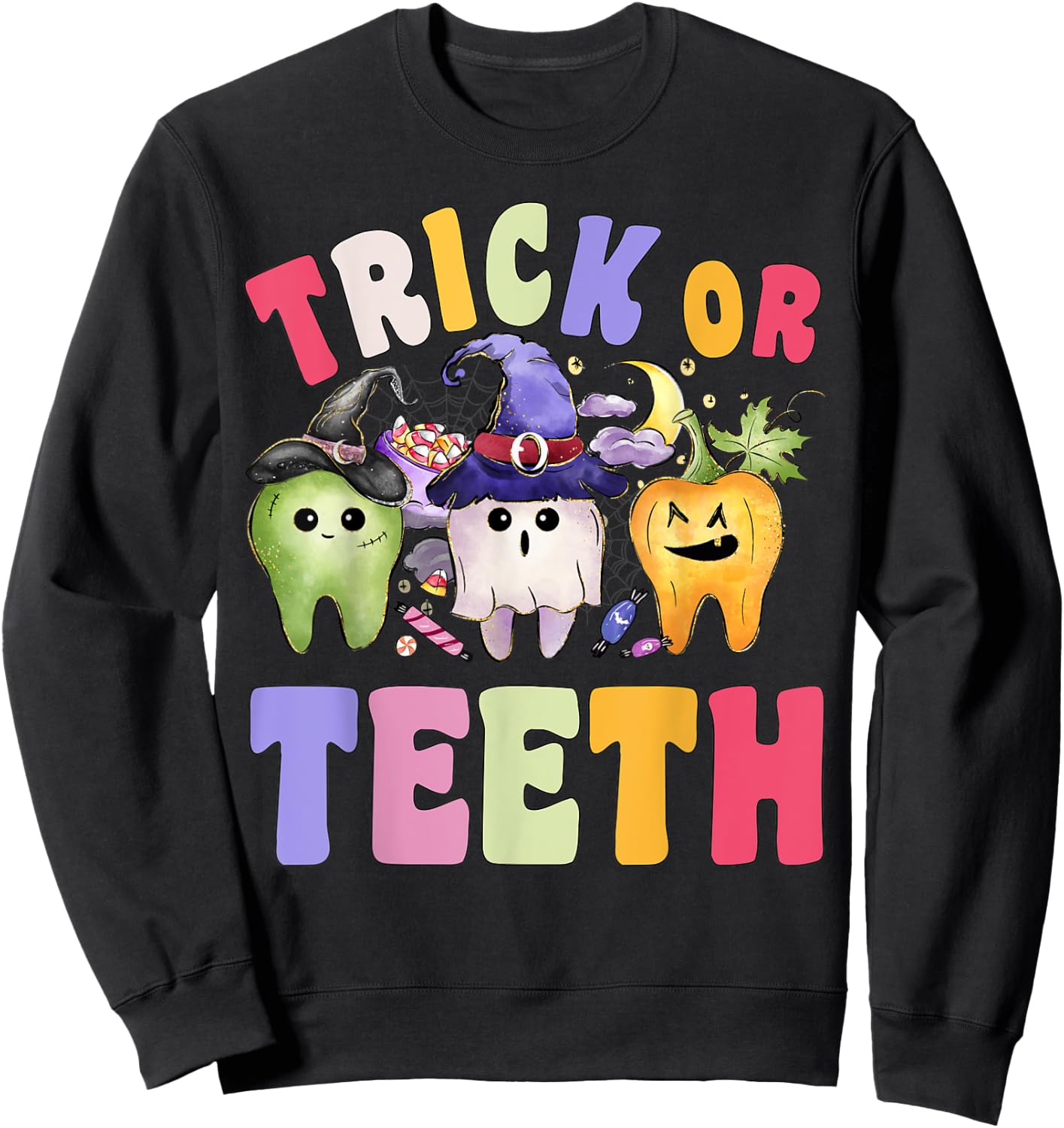 Funny Trick Or Teeth Dental Halloween Dentist Sweatshirt - Sweatshirt | Black