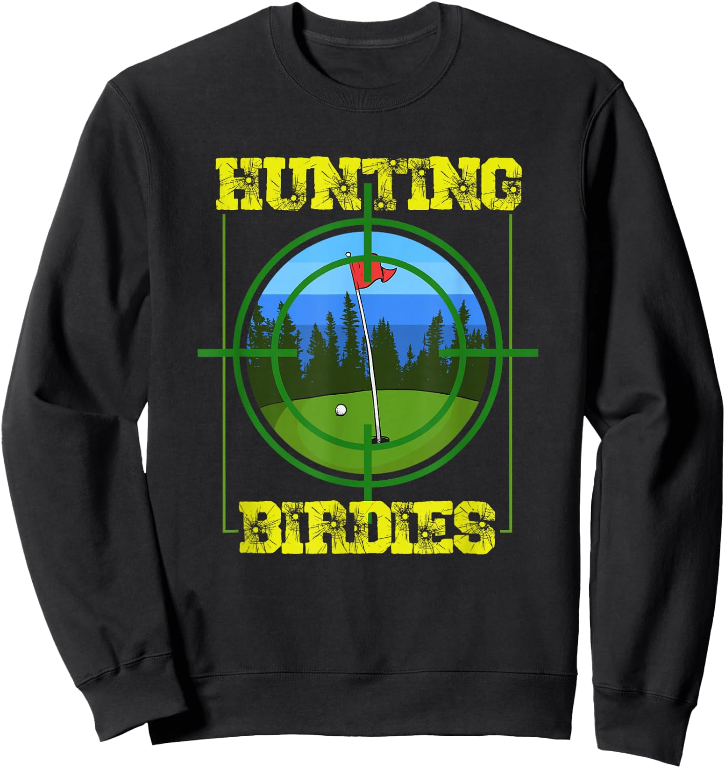 Hunting Birdies Golf Player Golfing Quote Golfer Design Sweatshirt - Sweatshirt | Black