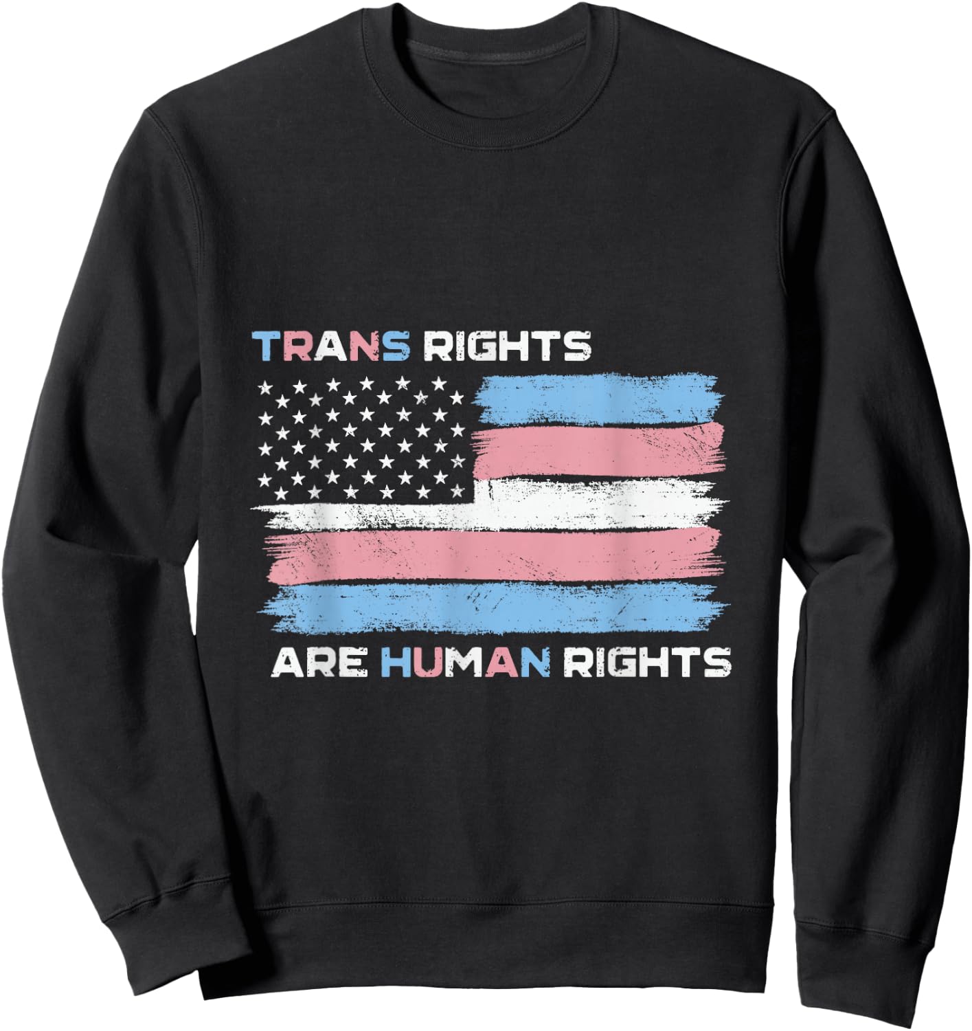 Trans Rights Are Human Rights USA American Transgender Flag Sweatshirt - Sweatshirt | Black