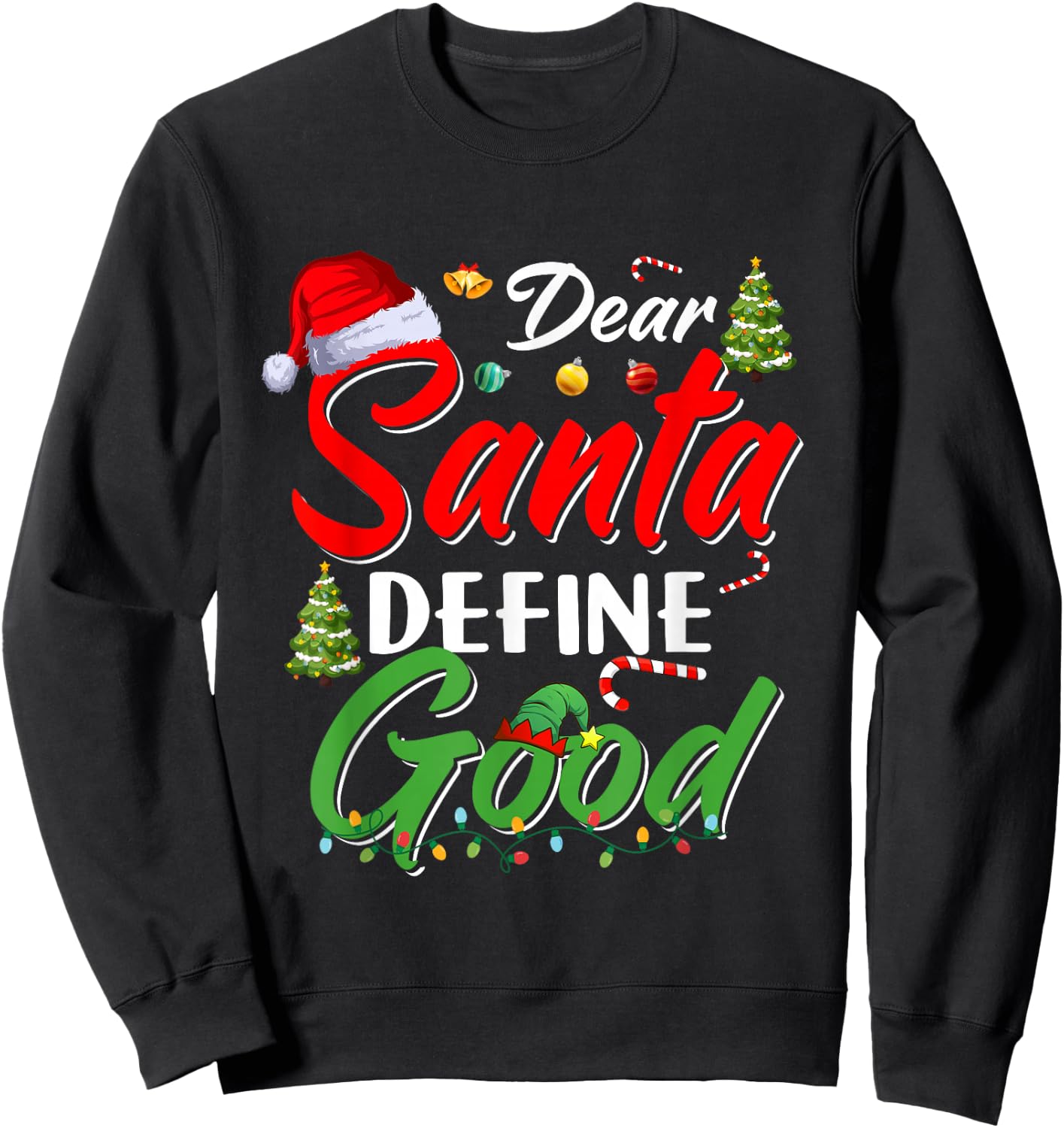 Funny Xmas Cute Family Christmas Dear Santa Define Good Sweatshirt - Sweatshirt | Black