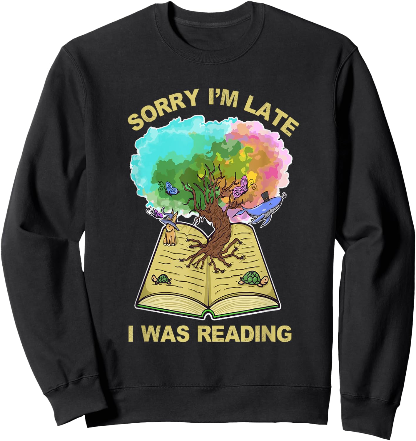 Sorry Im Late I Was Reading Tree Of Life Funny Introvert Sweatshirt - Sweatshirt | Black