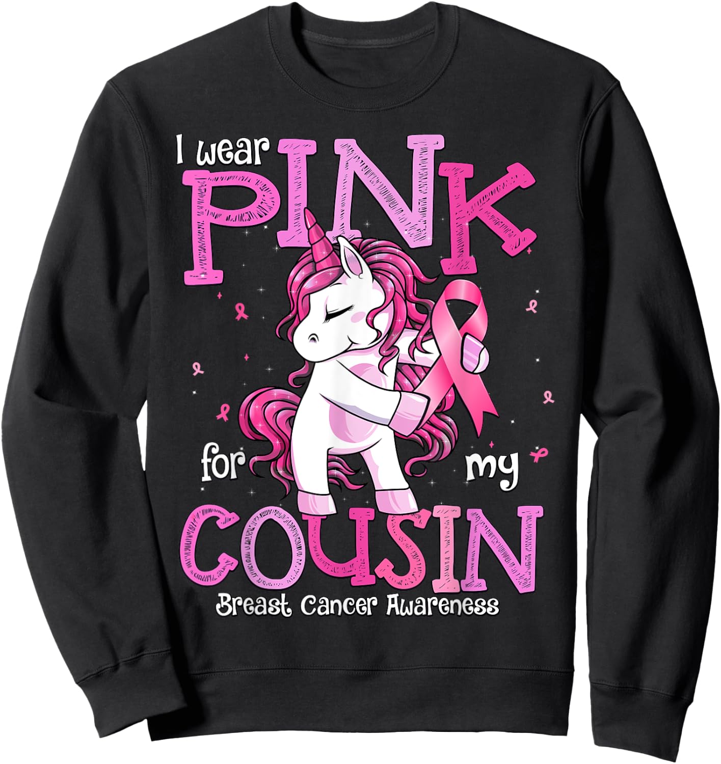 I Wear Pink For My Cousin Shirt Breast Cancer Awareness Sweatshirt - Sweatshirt | Black