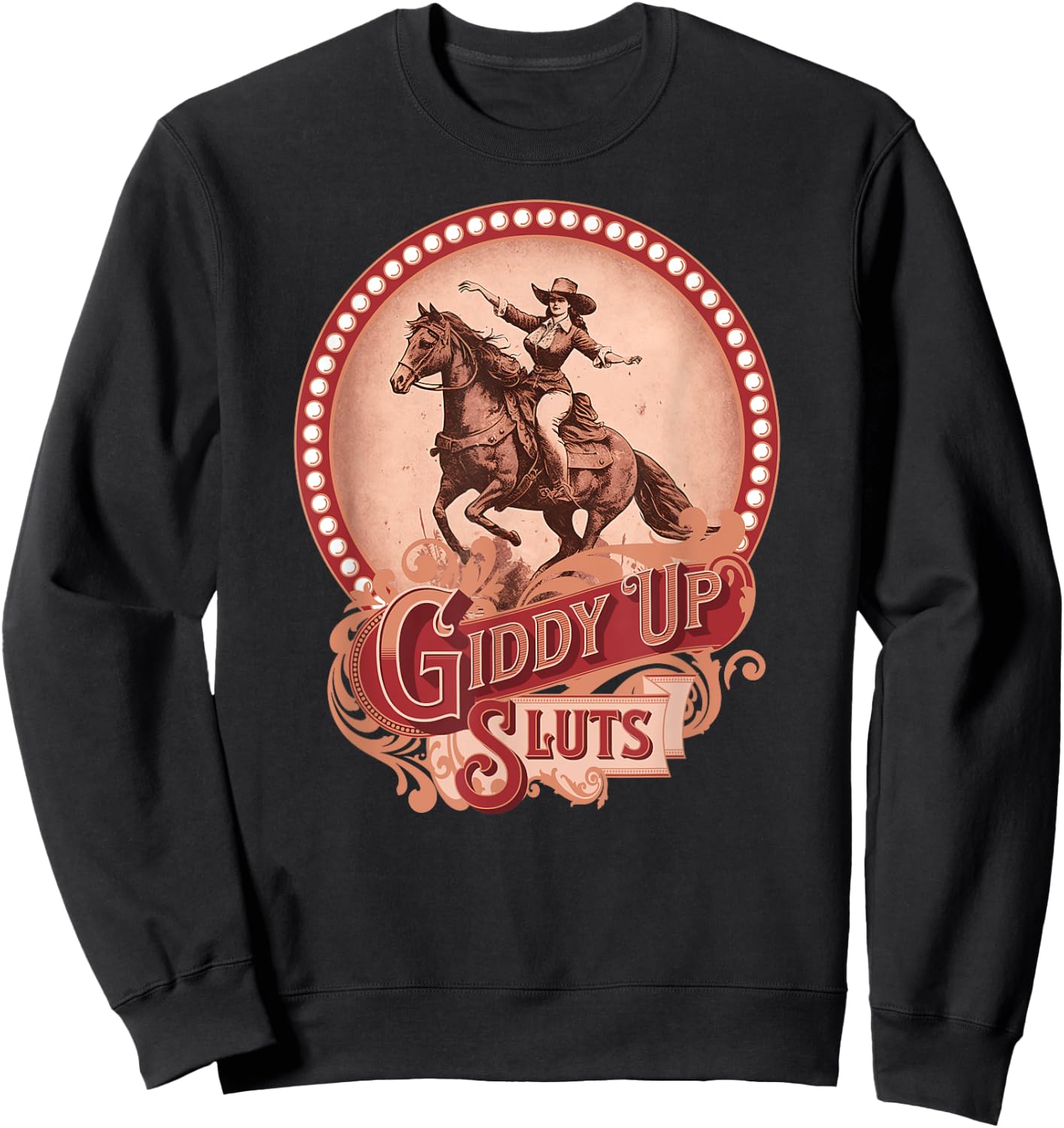 Giddy Up Sluts Vintage Cowgirl Country Western Barrel Racer Sweatshirt - Sweatshirt | Black