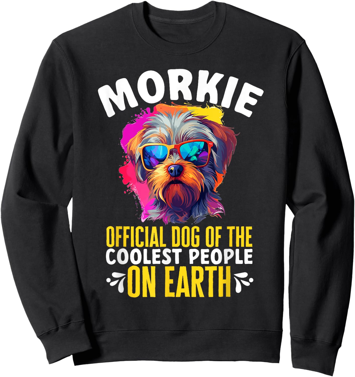 Morkie Dog Breed Pet Morkie Official Dog Men Women Girls Kids Sweatshirt - Sweatshirt | Black