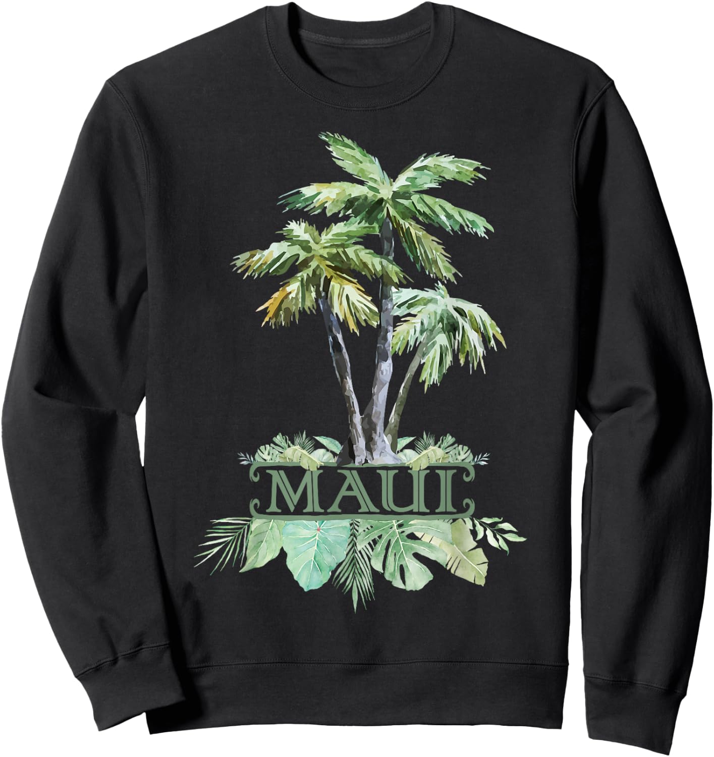 Maui Palms Jungle Rainforest Souvenir Hawaii Gift Travel Sweatshirt - Sweatshirt | Black