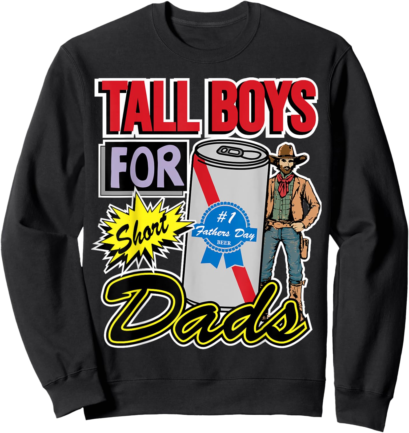 Tall Boys for Short Kings Dads Fathers Day Beer Lover Sweatshirt - Sweatshirt | Black