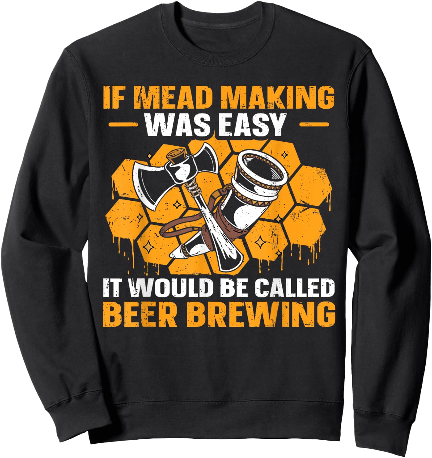 Mead Making and Brewing Design for a Mead Maker Sweatshirt - Sweatshirt | Black