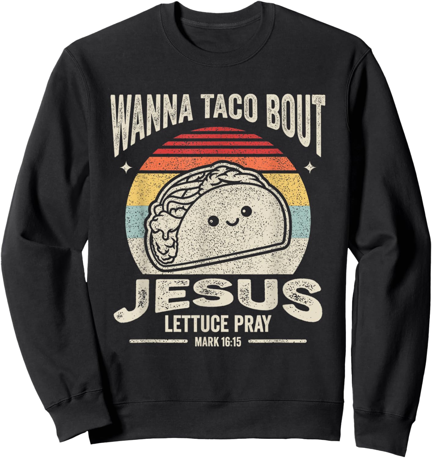 Christian Taco Retro Wanna Taco Bout Jesus Cinco de Mayo Sweatshirt - Sweatshirt | Black