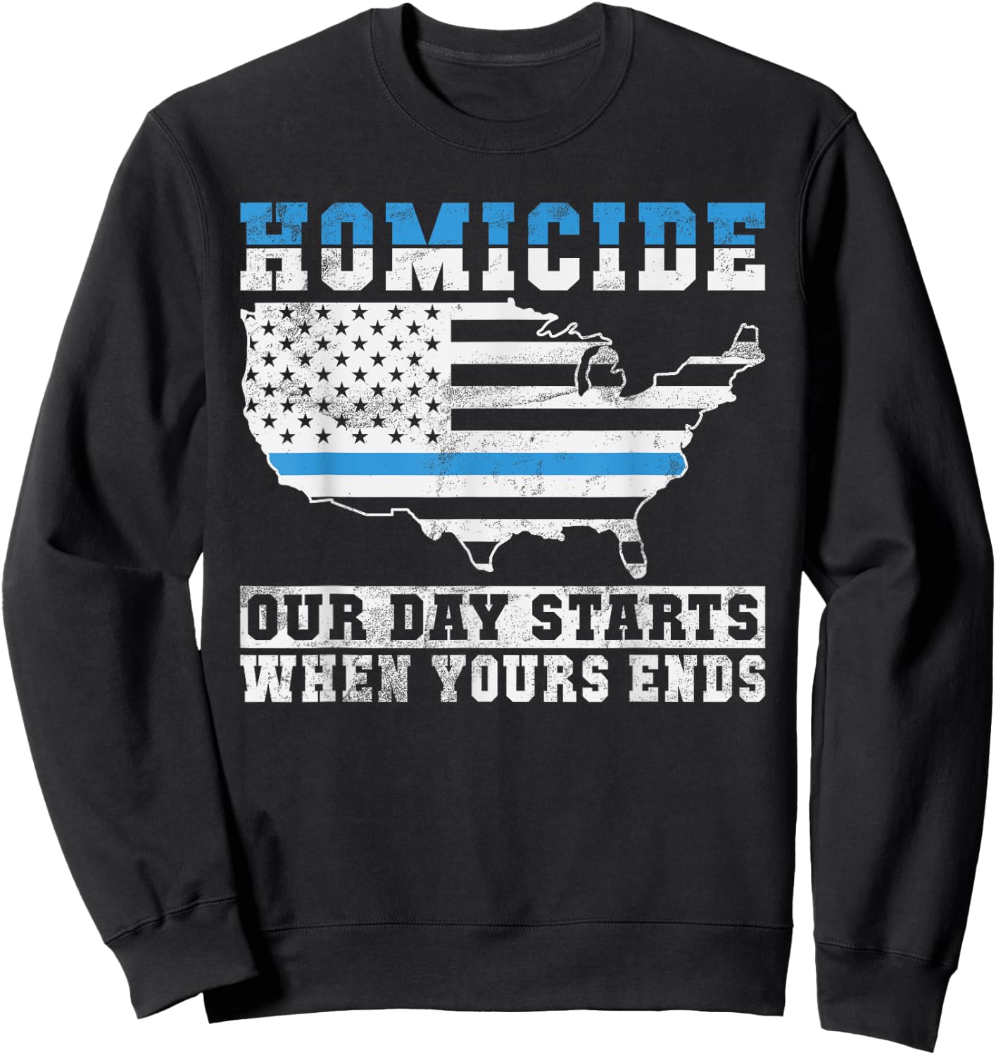 Homicide our Days starts when yours Ends Police Sweatshirt - Sweatshirt | Black