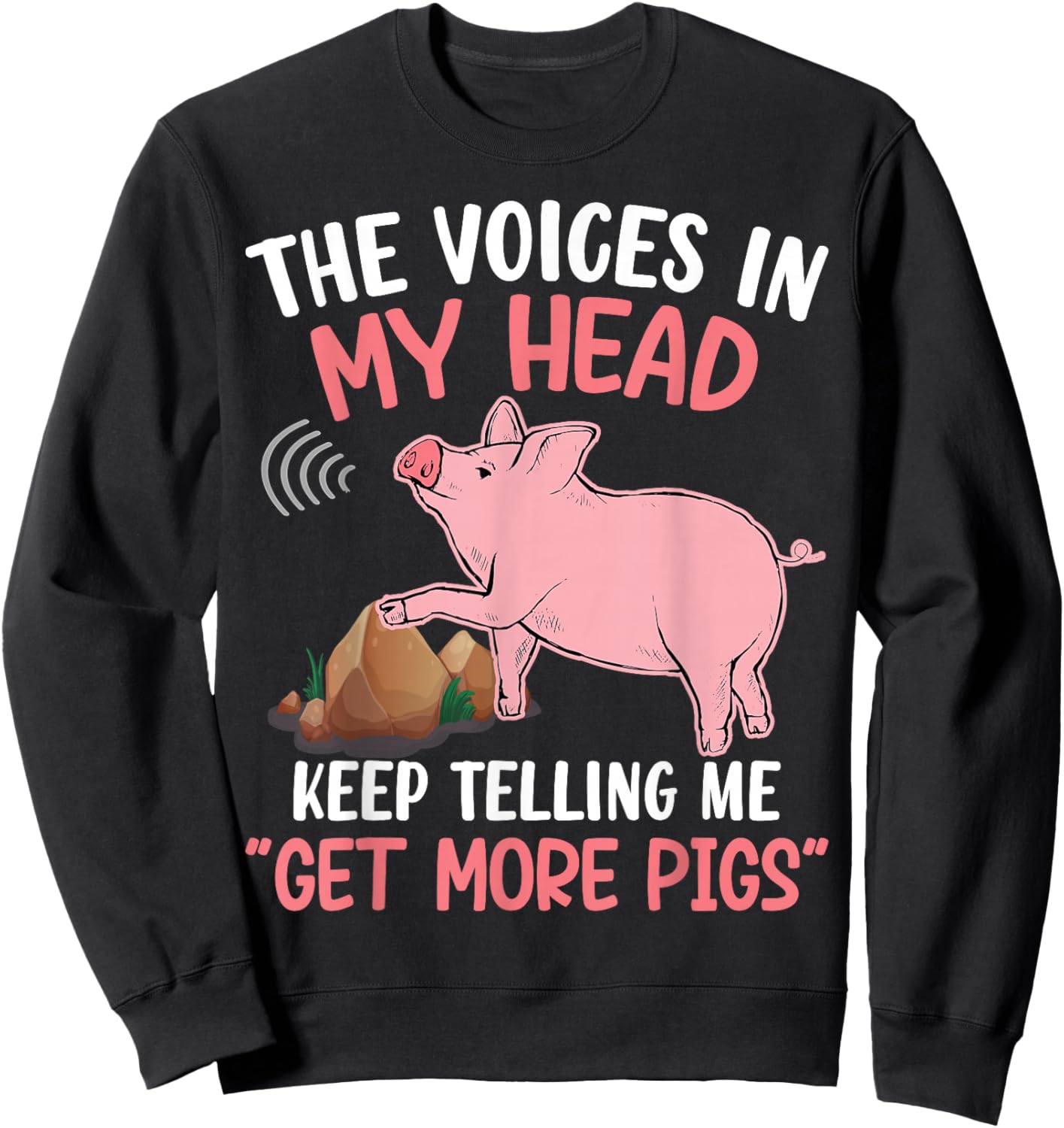 The Voices In My Head Keep Telling Me Get More Pigs Sweatshirt - Sweatshirt | Black