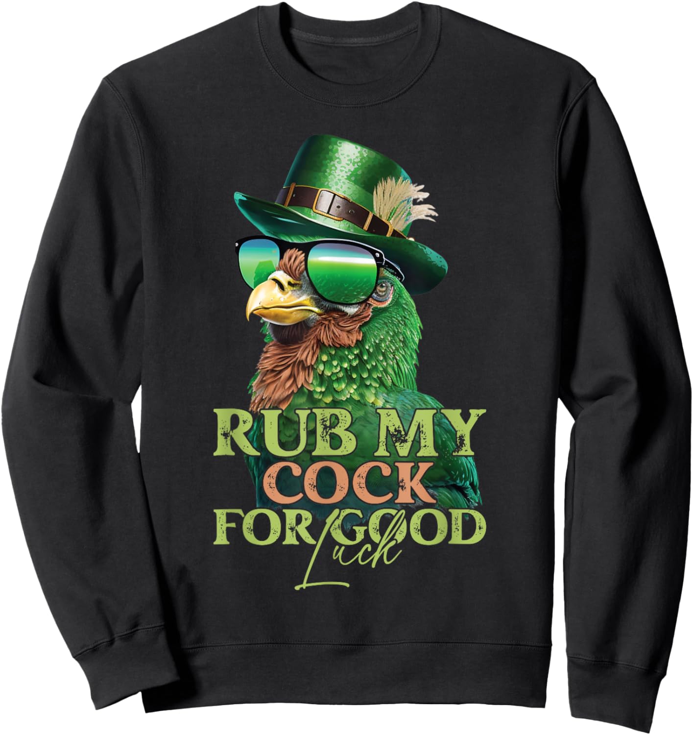 Rub My Cock for Good Luck Funny St Patricks Day Chicken Sweatshirt - Sweatshirt | Black