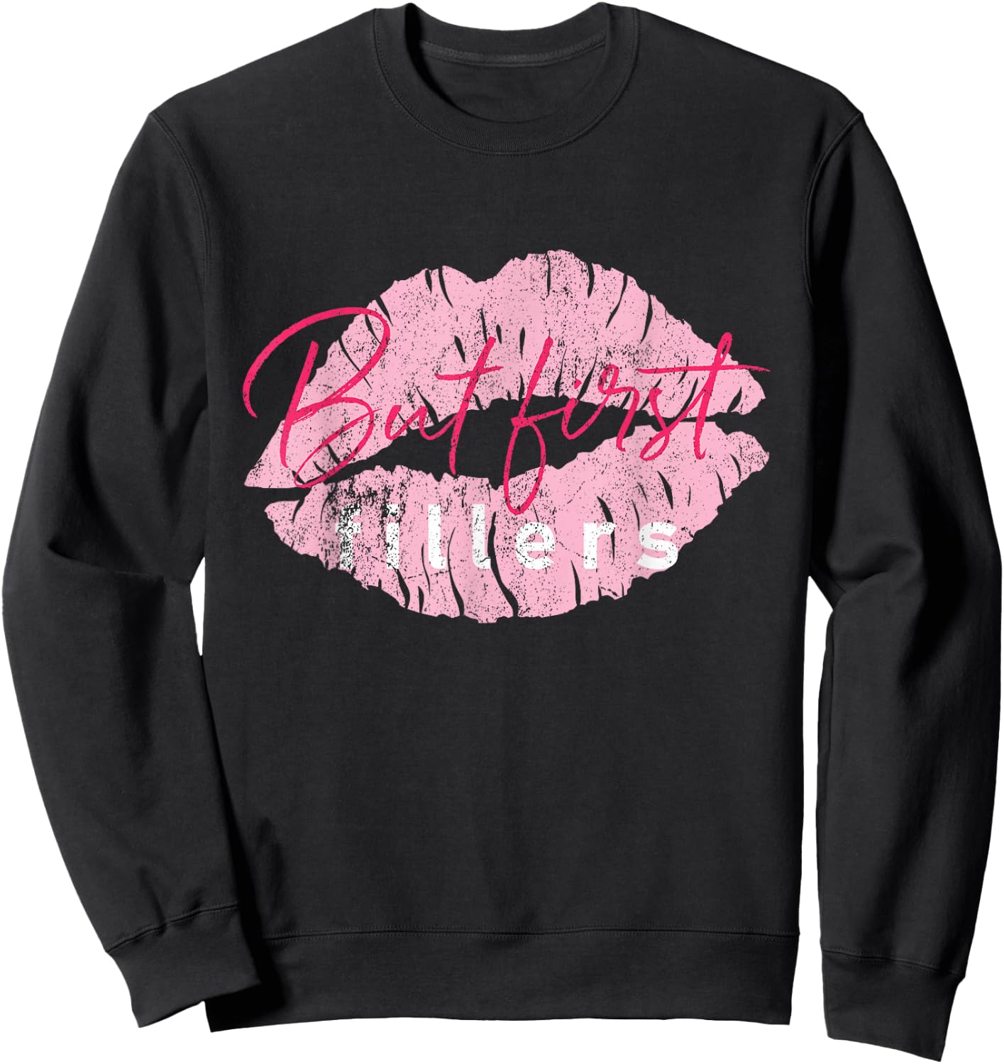 But First Fillers Vintage Lip Injections Nurse Injector - Black, Small Sweatshirt - Sweatshirt | Black