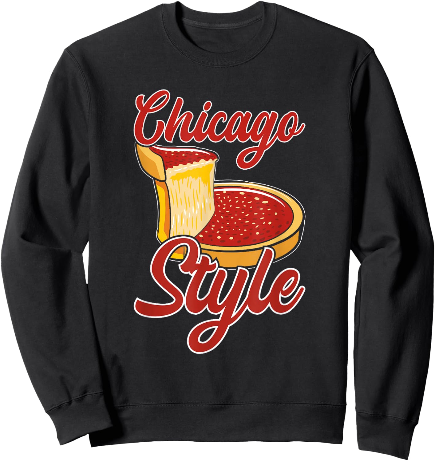 Chicago Style Deep Dish Pizza Sweatshirt - Sweatshirt | Black