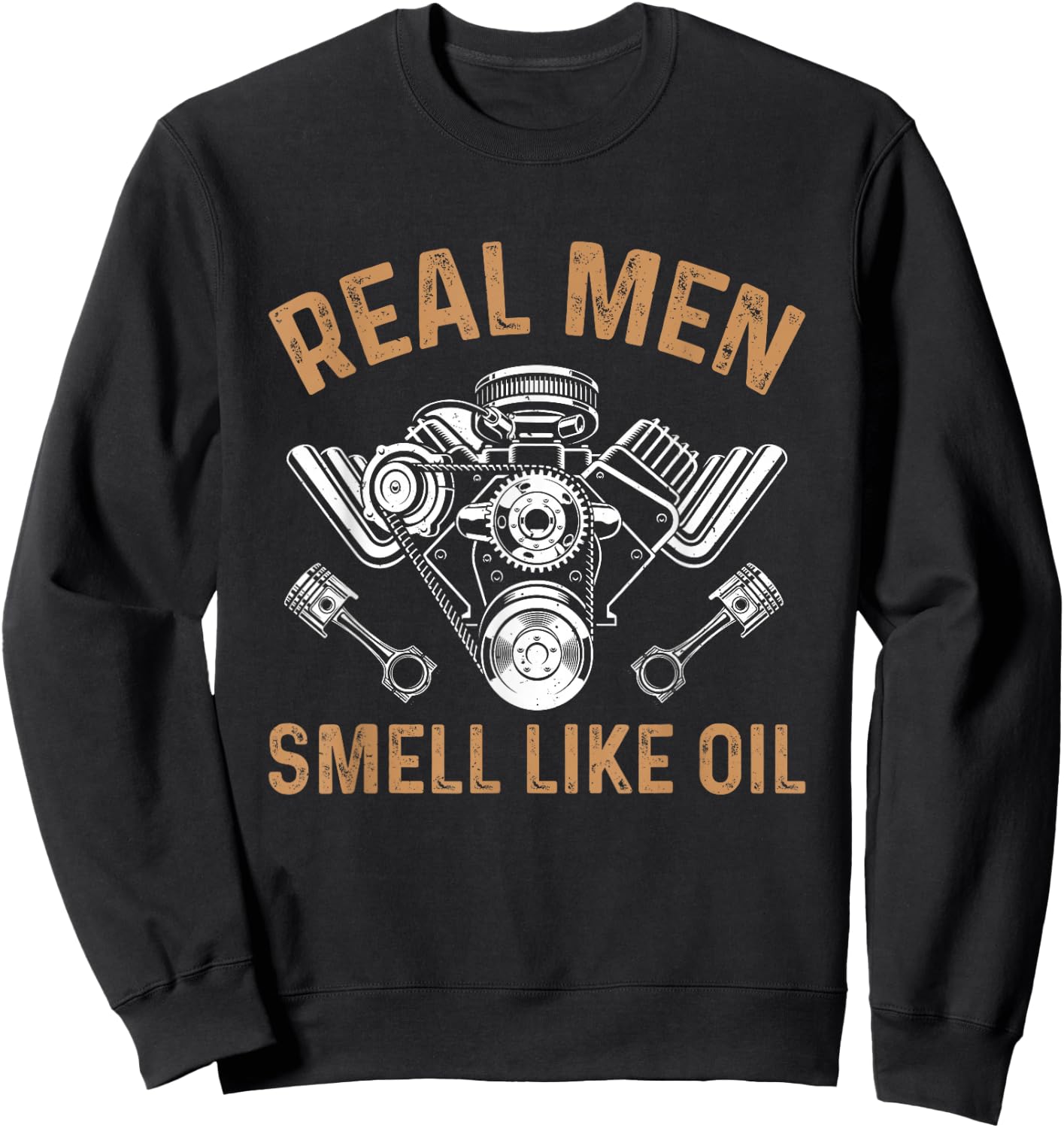 Car Mechanic Real Men Smell Like Oil - Funny Mechanic Sweatshirt - Sweatshirt | Black