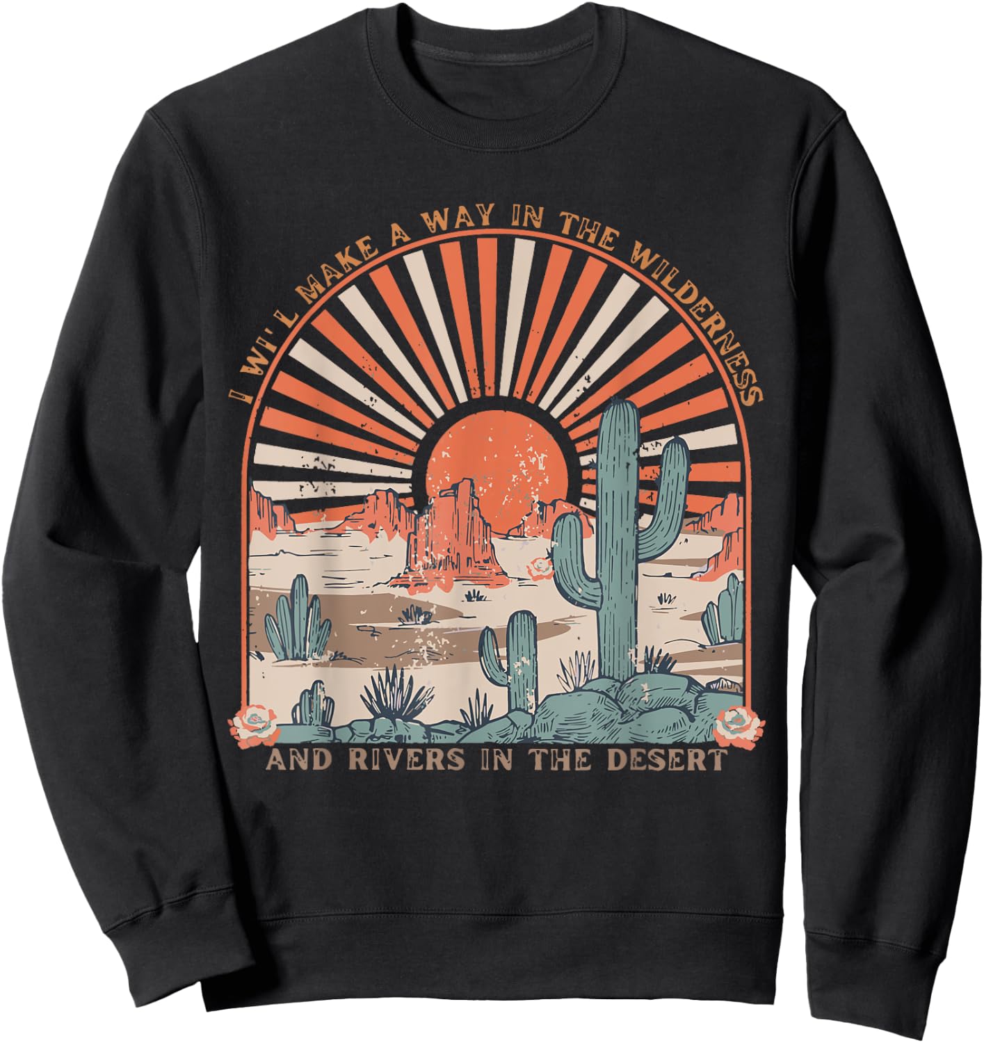 I Will Makes A Way In The Wilderness, Isaiah 43:19 Christian Sweatshirt - Sweatshirt | Black
