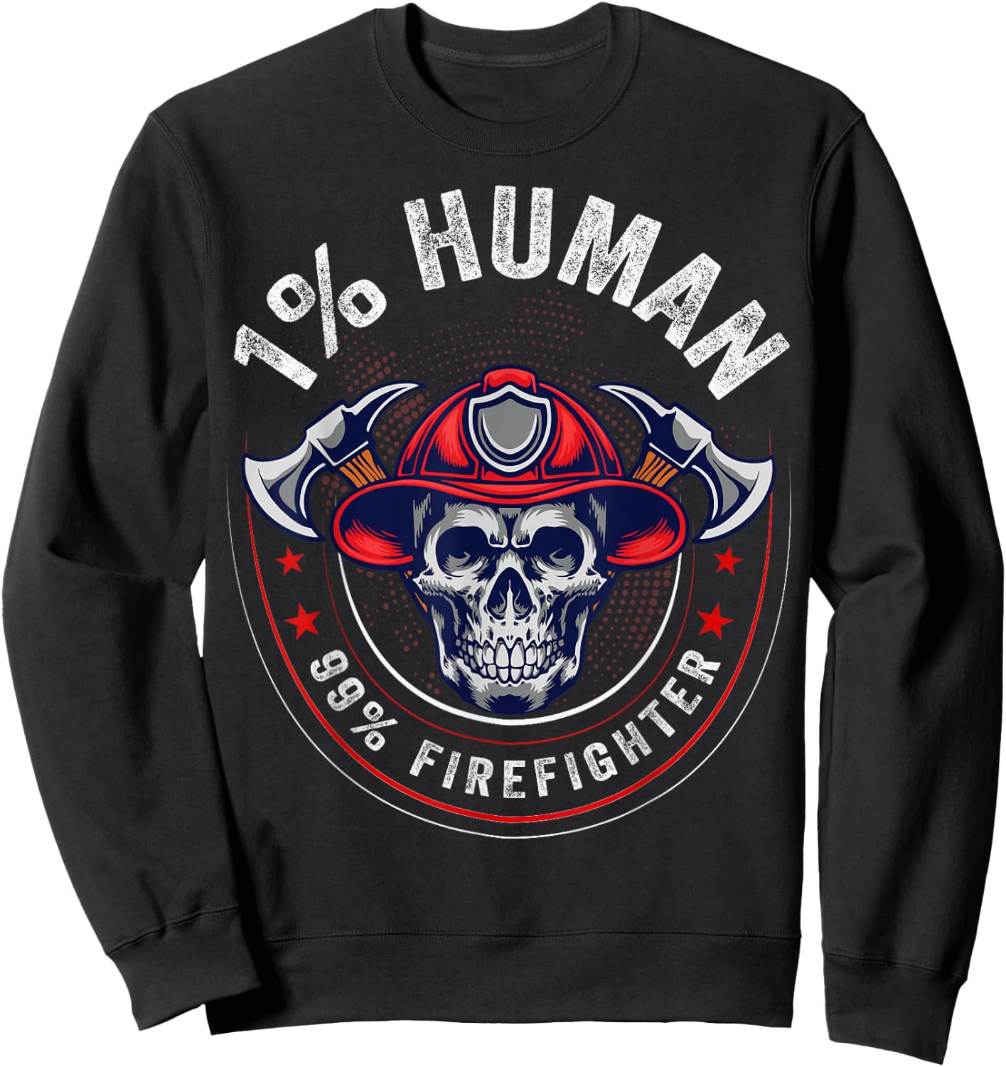 1 Percent Human 99 Percent Firefighter Fireman Firefighters Sweatshirt - Sweatshirt | Black