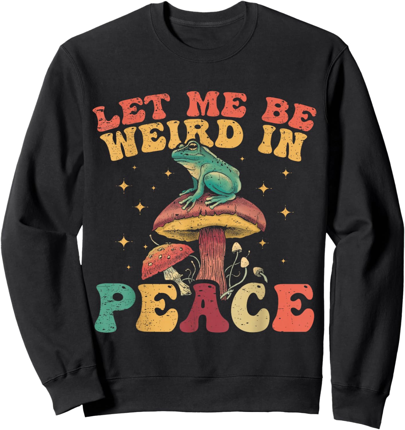 Let Me Be Weird In Peace Cute Goblincore Frog Sweatshirt - Sweatshirt | Black