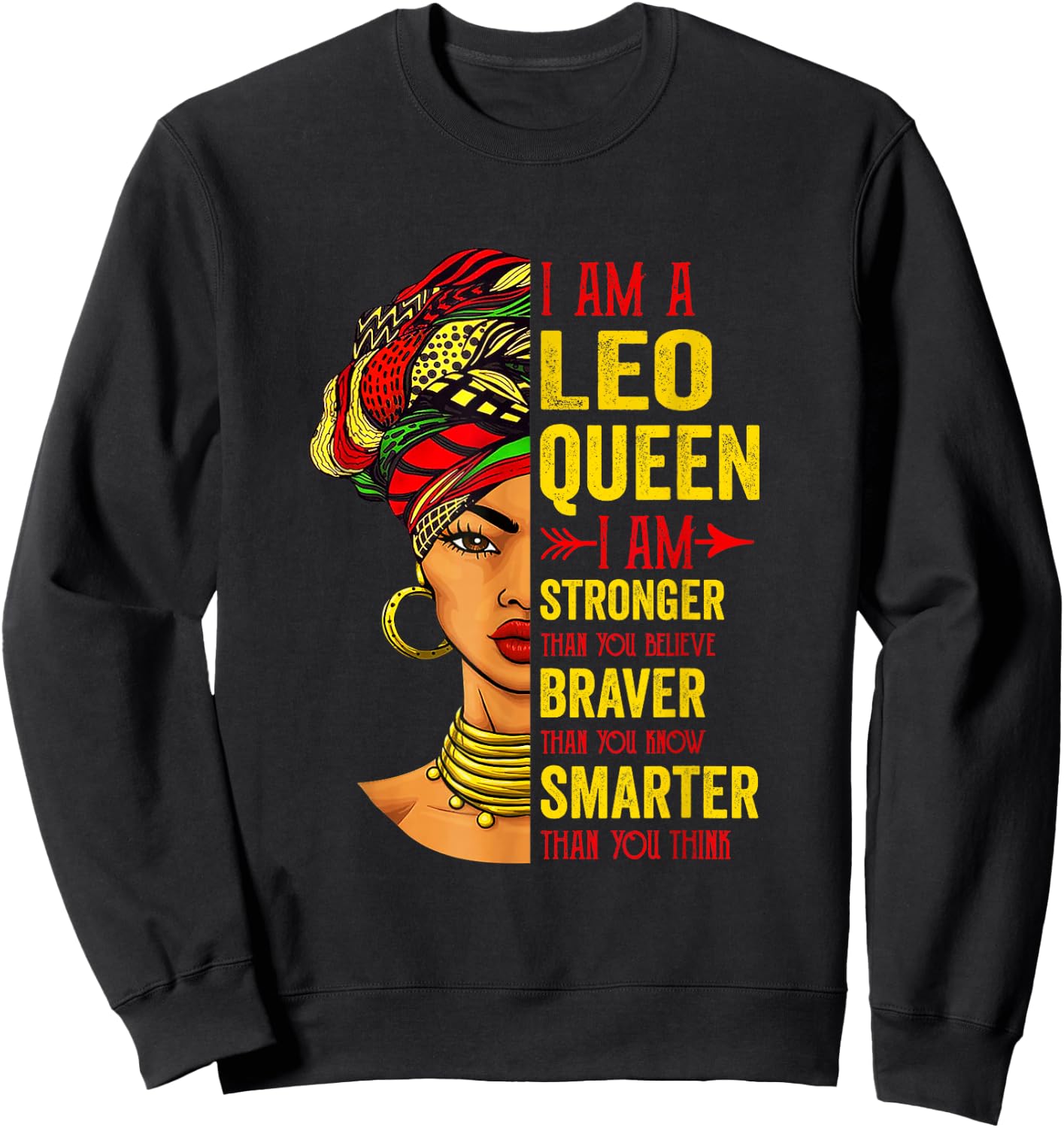 Leo Queen I Am Stronger Birthday for Leo Zodiac Sweatshirt - Sweatshirt | Black