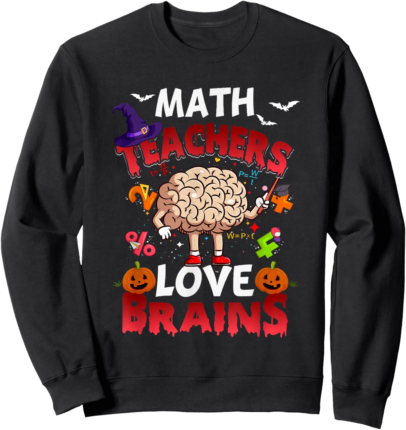 Math Teachers Love Brains Mathematic Halloween Math Teacher Women Sweatshirt - Sweatshirt | Black