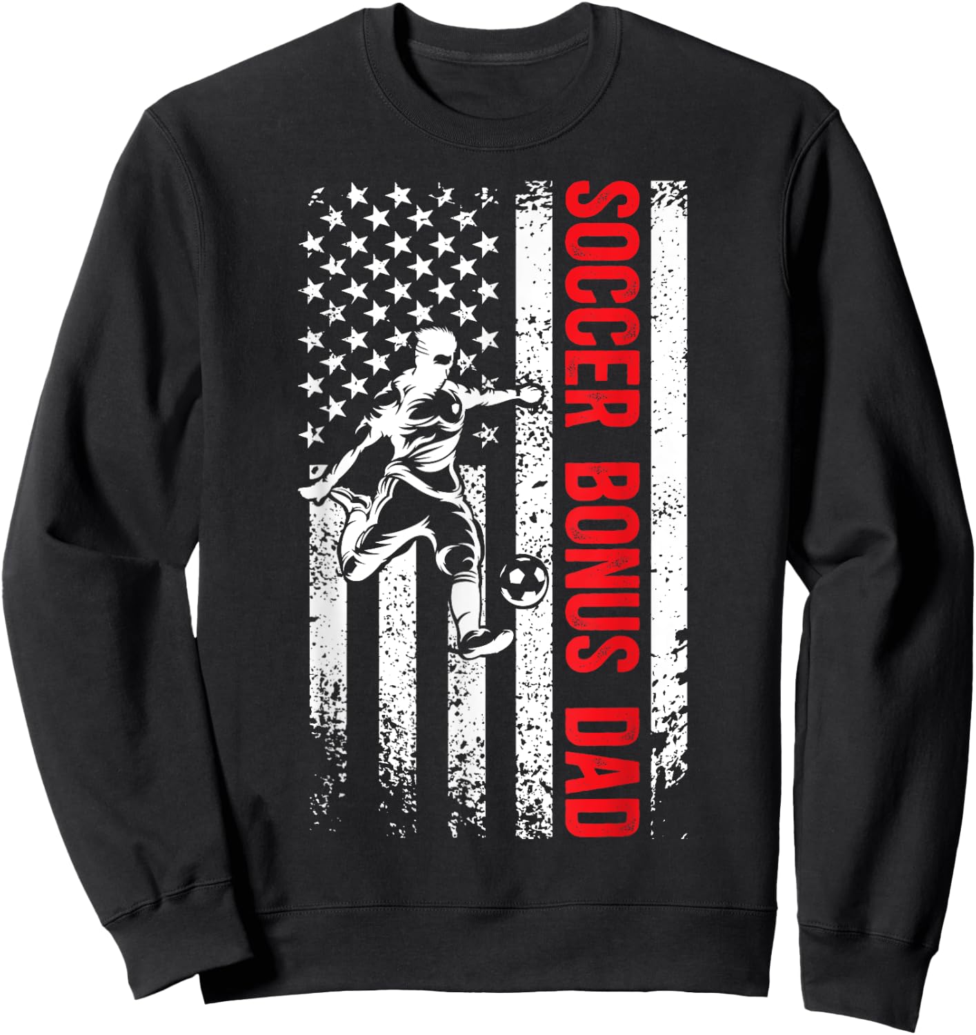 Soccer Bonus Dad Of A Soccer Player Bonus Dad US Flag Sweatshirt - Sweatshirt | Black