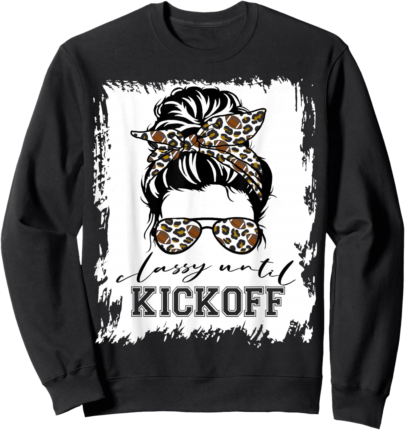 Football Fan Women Classy Until Kickoff Messy Bun Sweatshirt - Sweatshirt | Black