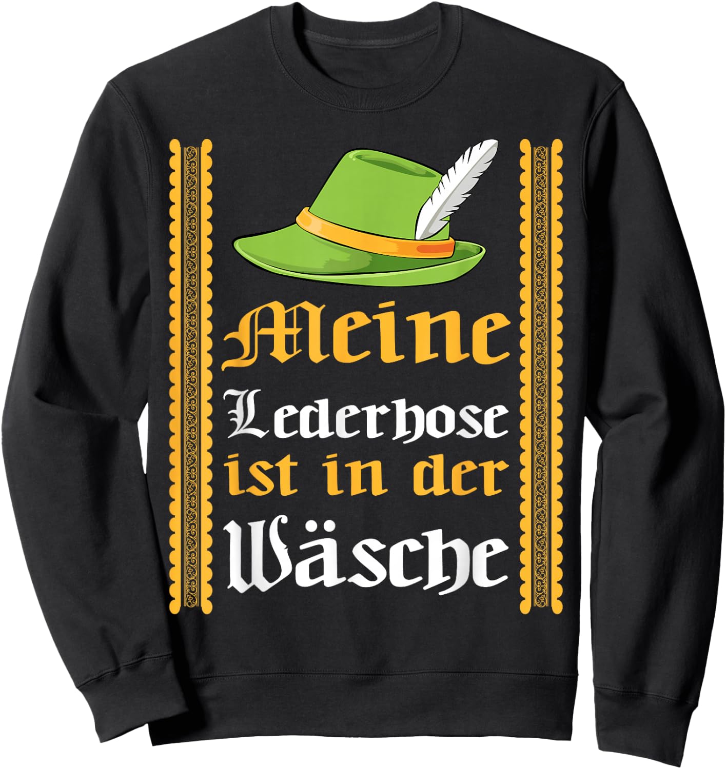 Meine Lederhose Is In The Wash Fun Octoberfest Beer Festival Sweatshirt - Sweatshirt | Black