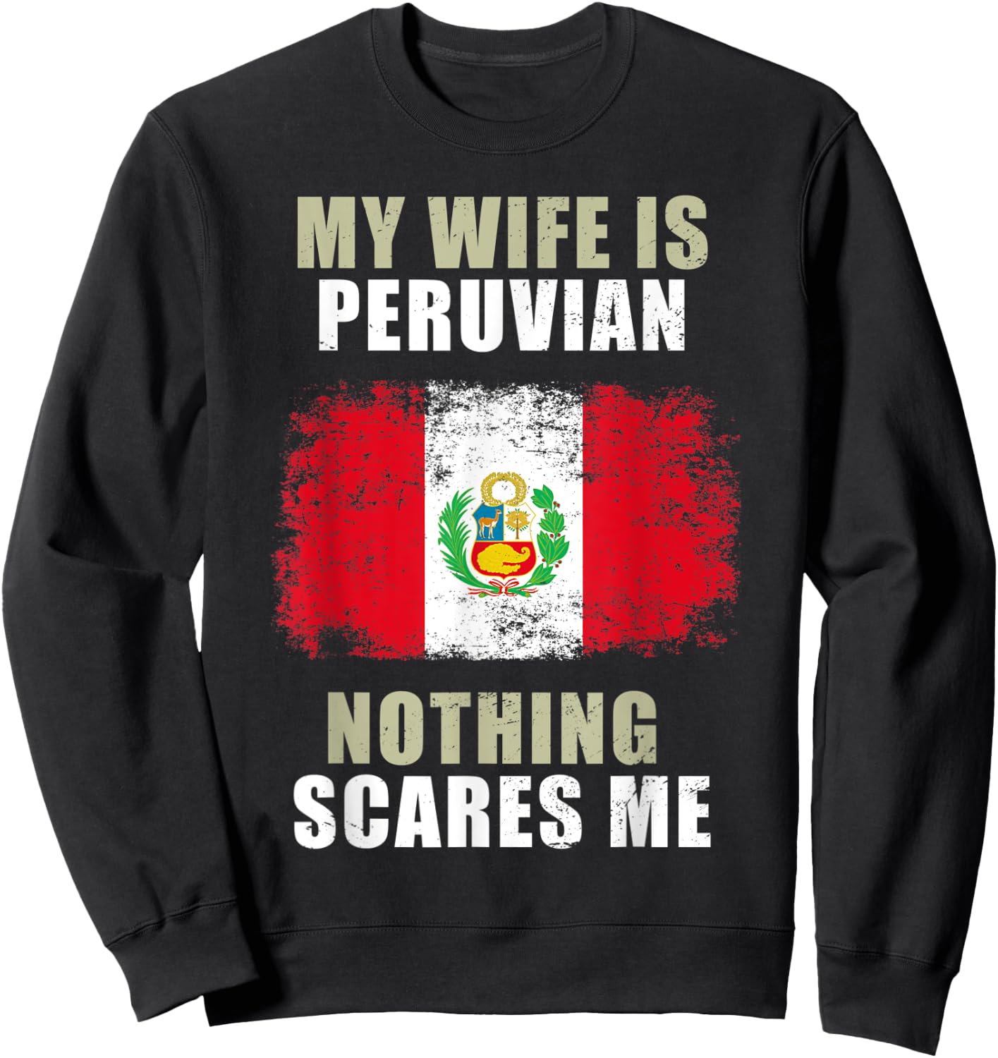 My Wife Is Peruvian Nothing Scares Me Sweatshirt - Sweatshirt | Black
